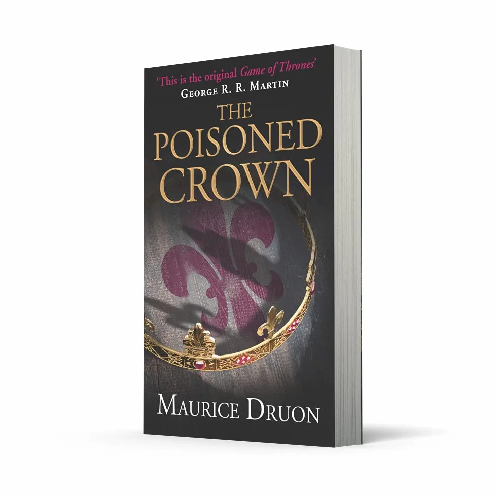 The Poisoned Crown: An Epic Historical Fiction Saga of Medieval France and the Struggle for the Throne: Book 3