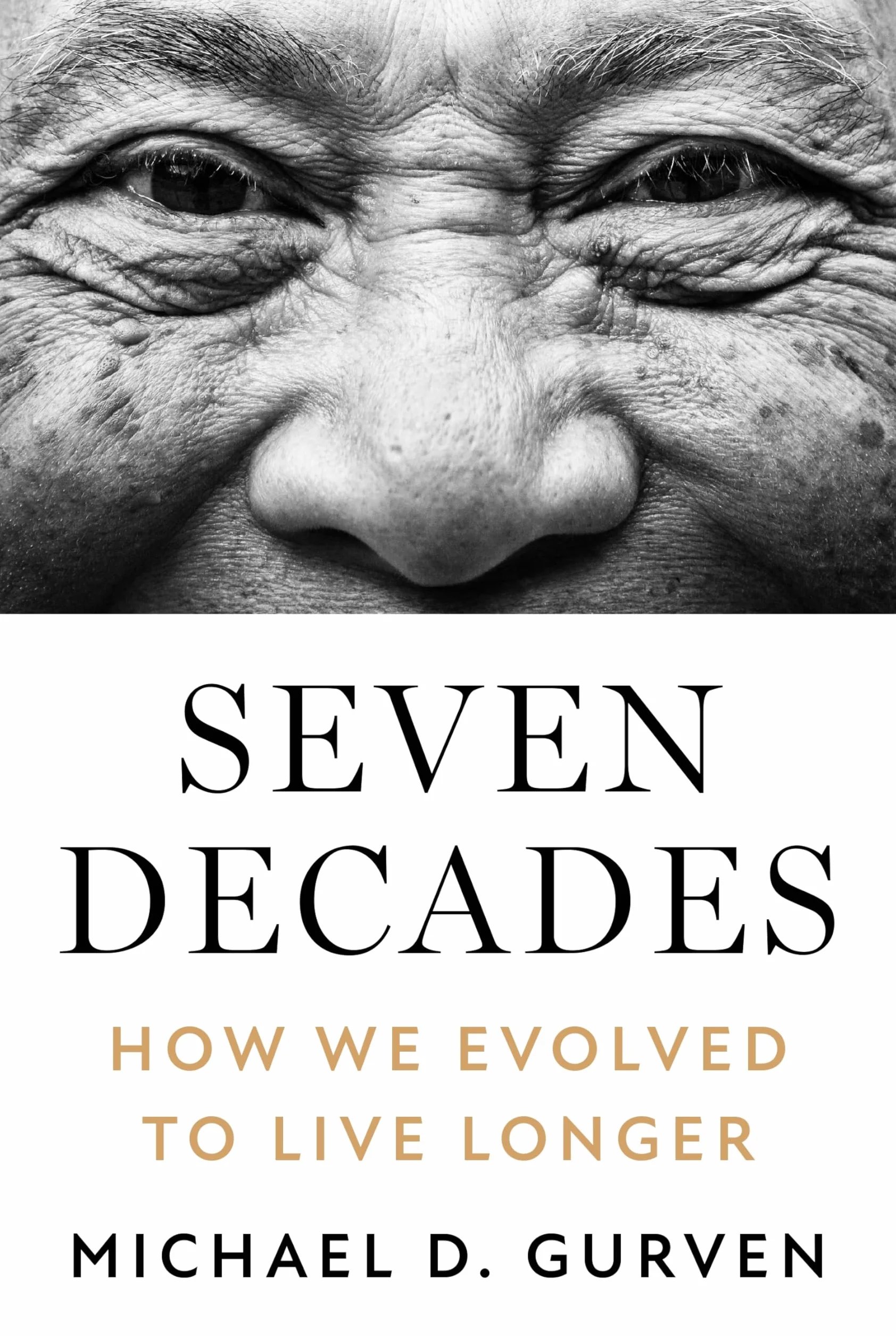 Seven Decades: How We Evolved to Live Longer
