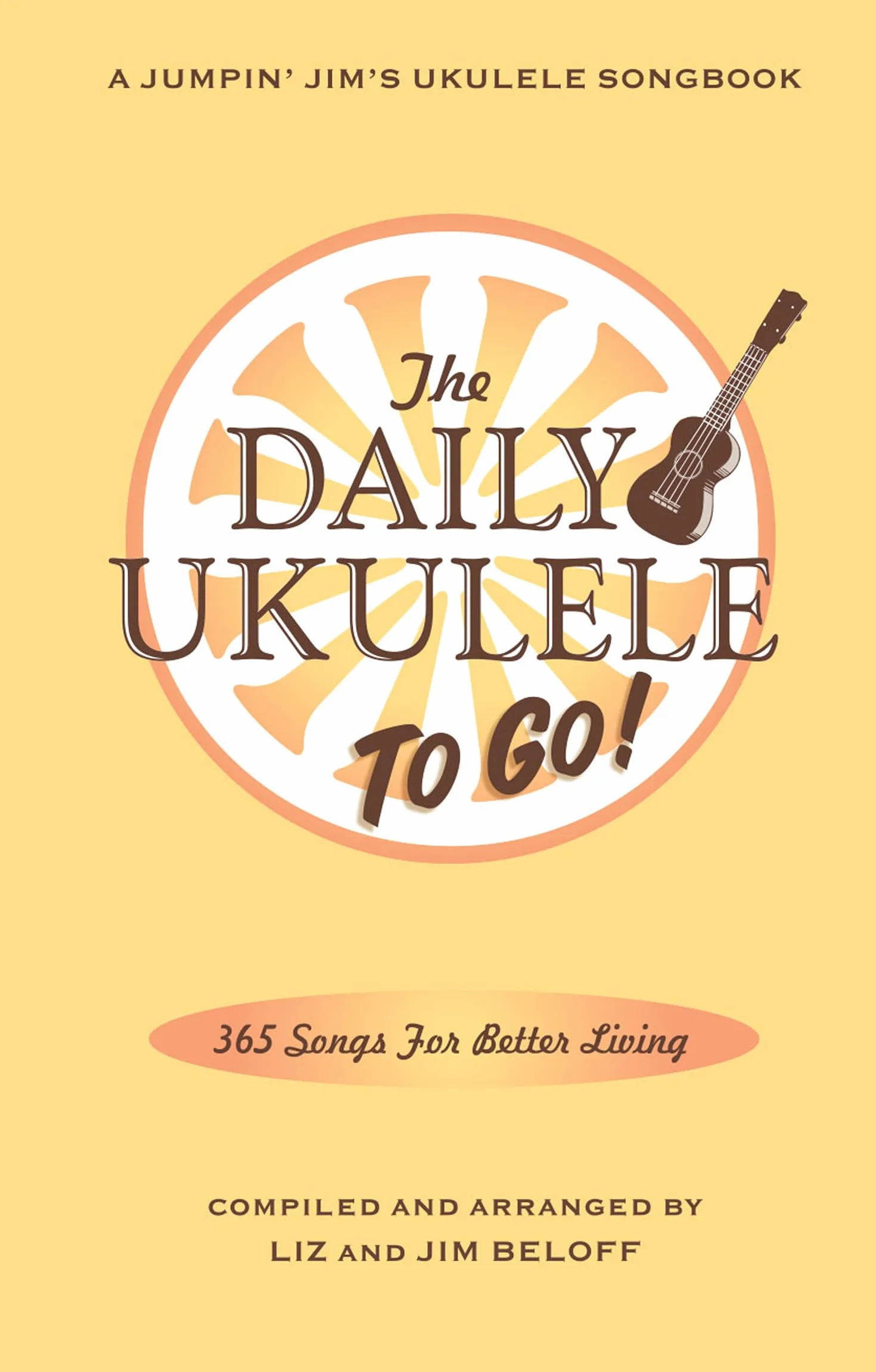 The Daily Ukulele: To Go!: Portable Edition