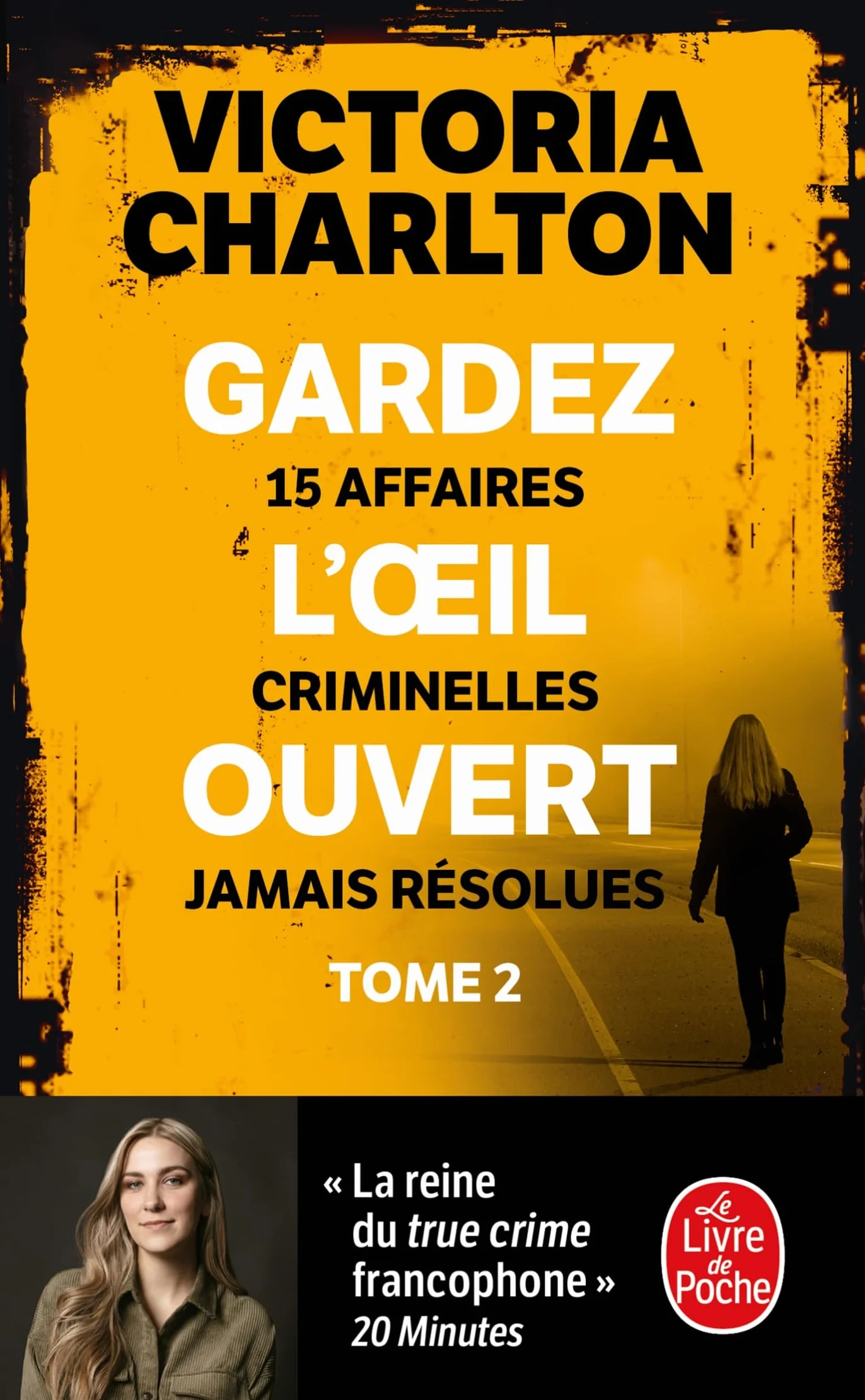 Gardez l'oeil ouvert Tome 2: 15 affaires criminelles jamais résolues