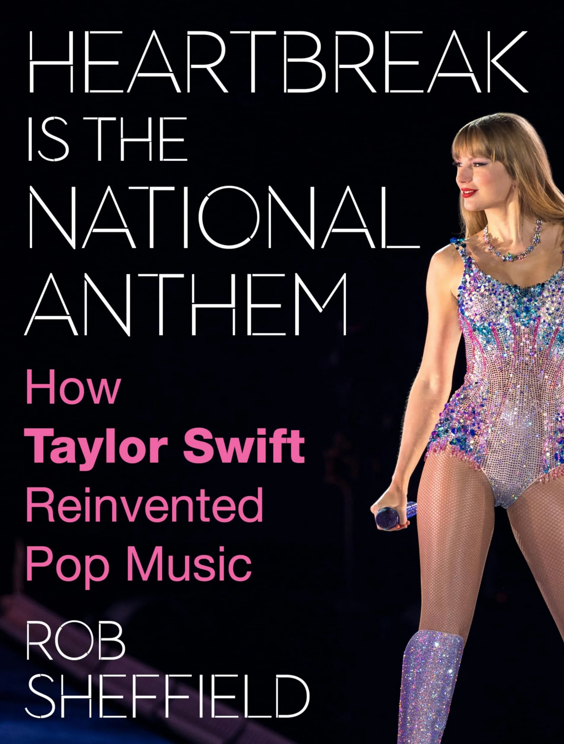 Heartbreak Is the National Anthem: How Taylor Swift Reinvented Pop Music