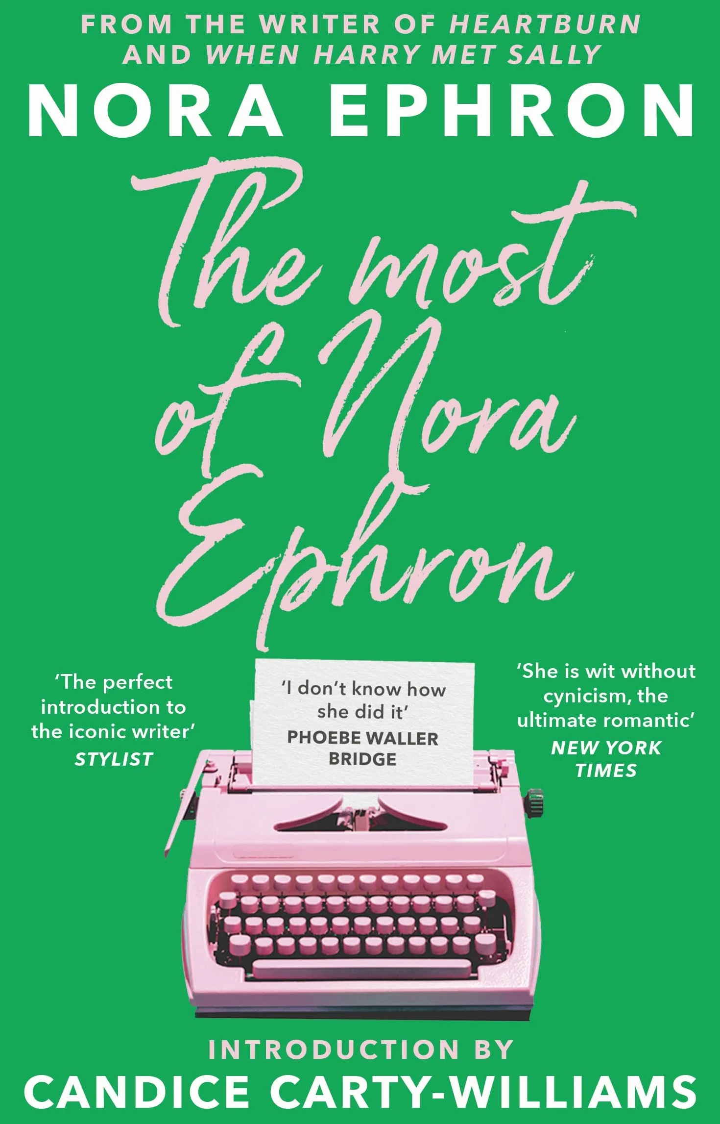 Nora Ephron The Ultimate Anthology Essays Articles Extracts Greatest Work Foreword Candice Carty-Williams