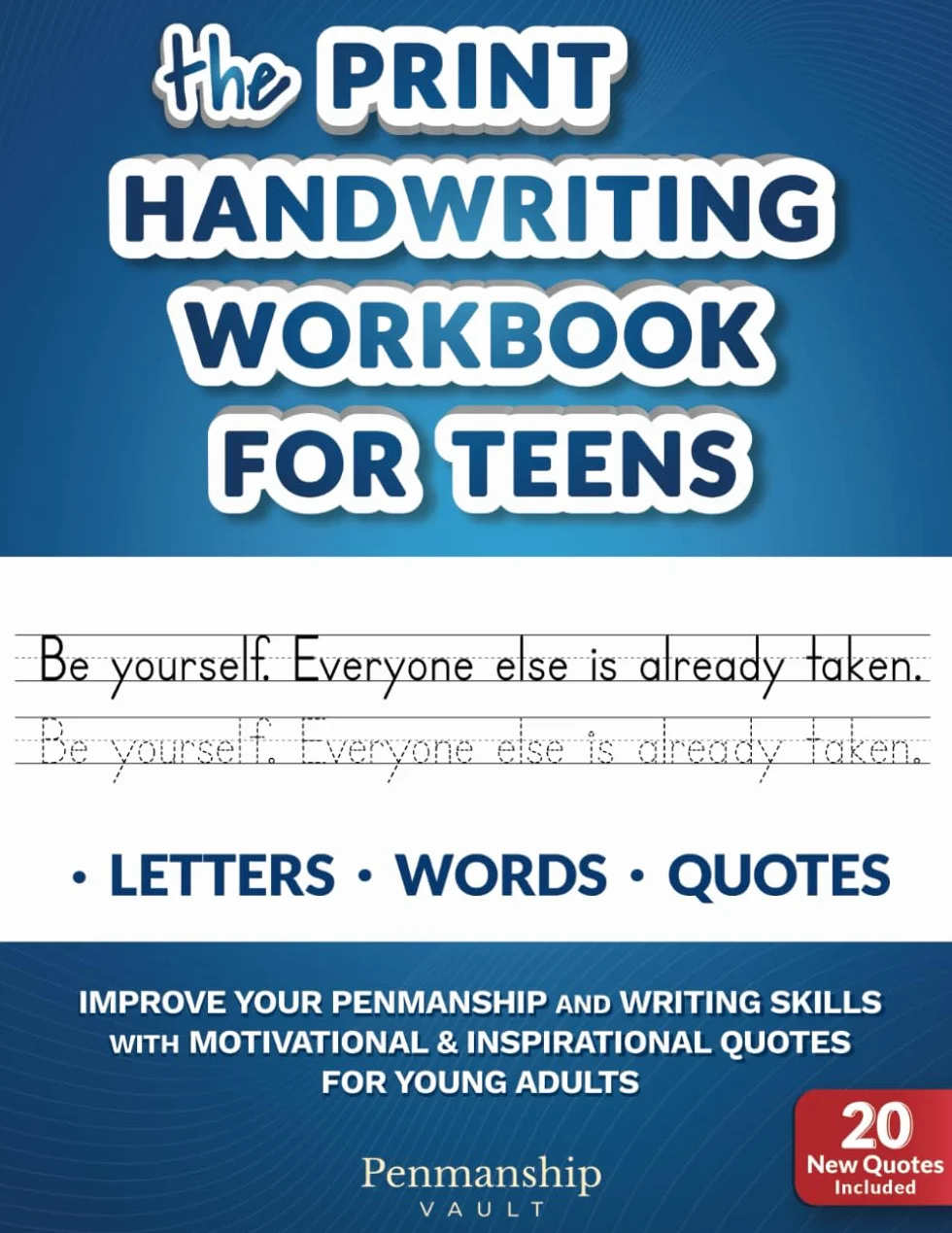 The Print Handwriting Workbook for Teens: Improve your Penmanship and Writing Skills with Motivational & Inspirational Quotes for Young Adults