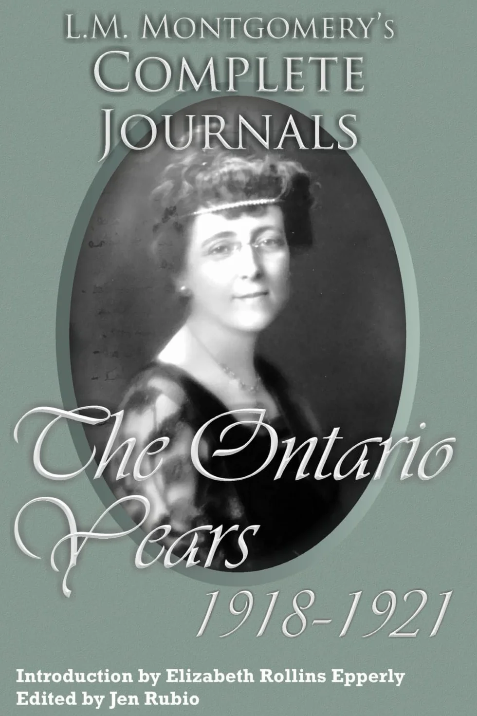L.M. Montgomery's Complete Journals: The Ontario Years: 1918-1921