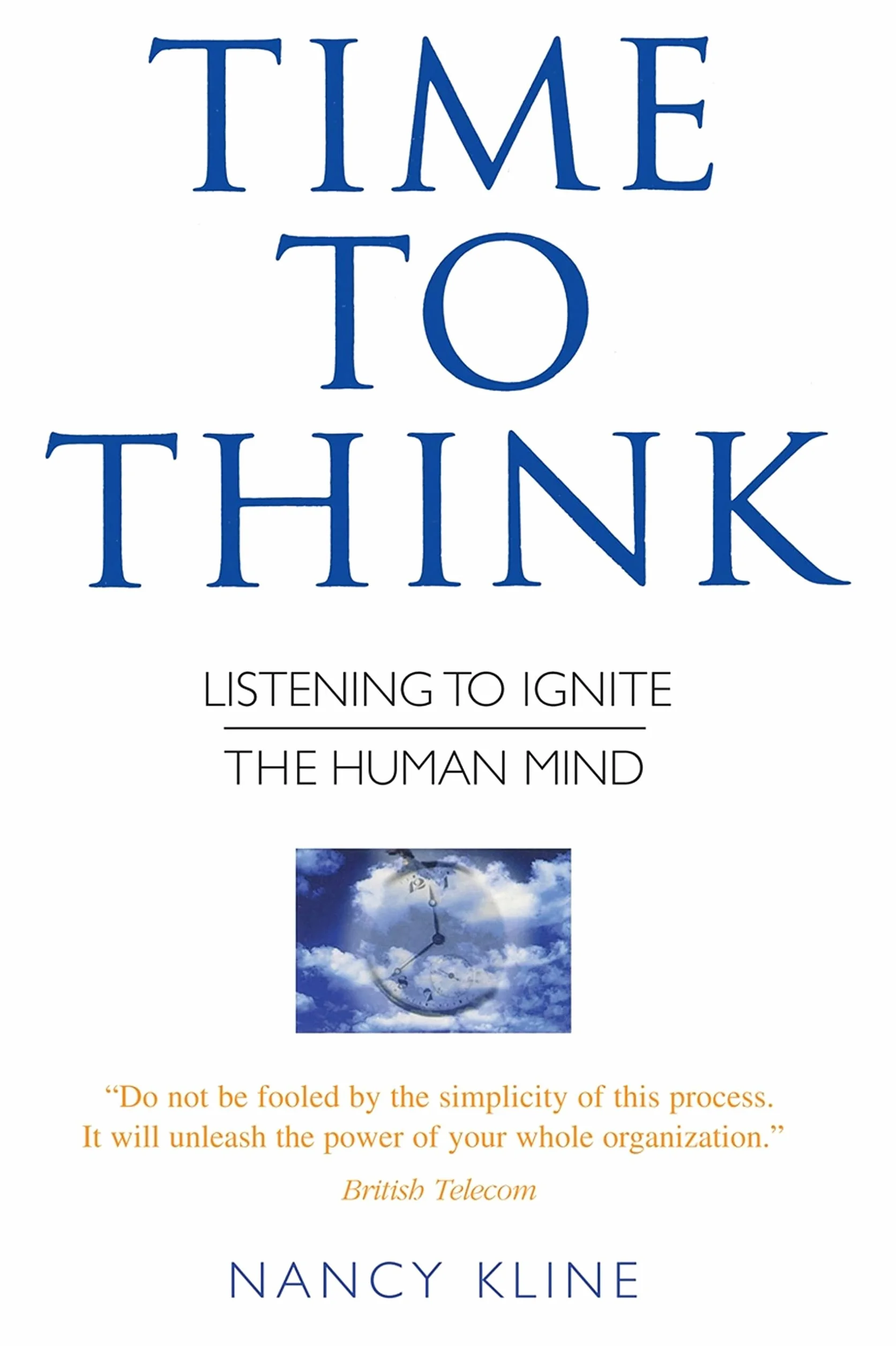 Time to Think: Listening to Ignite the Human Mind