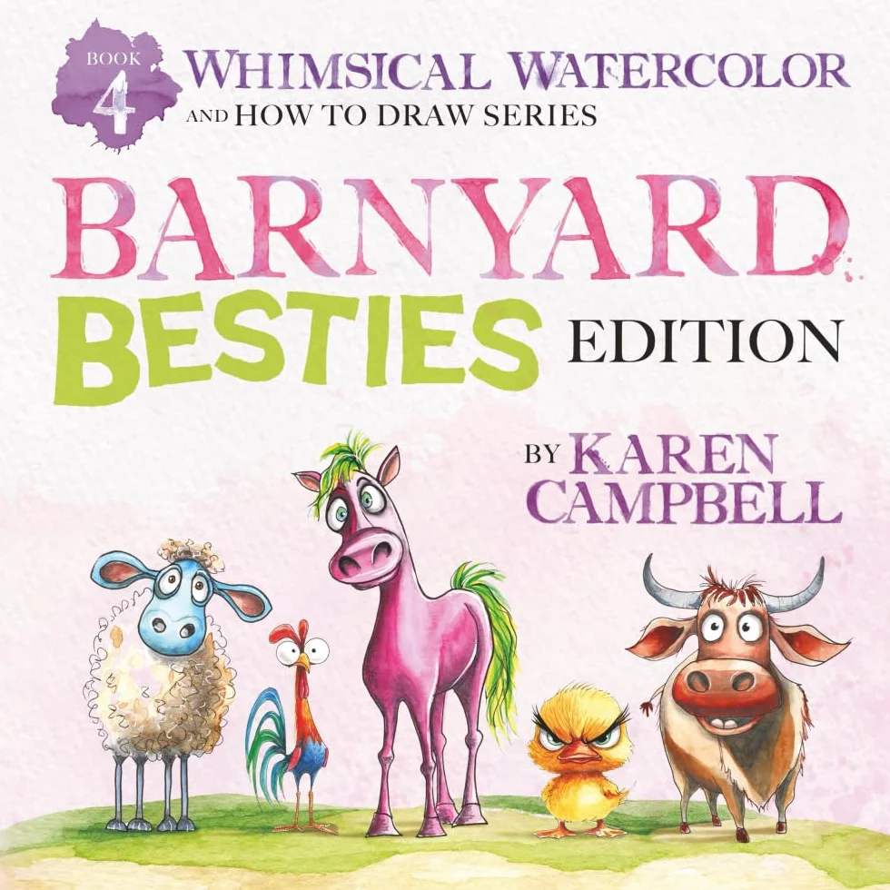 Whimsical Watercolors How to Draw Series Book 4 Barnyard Besties