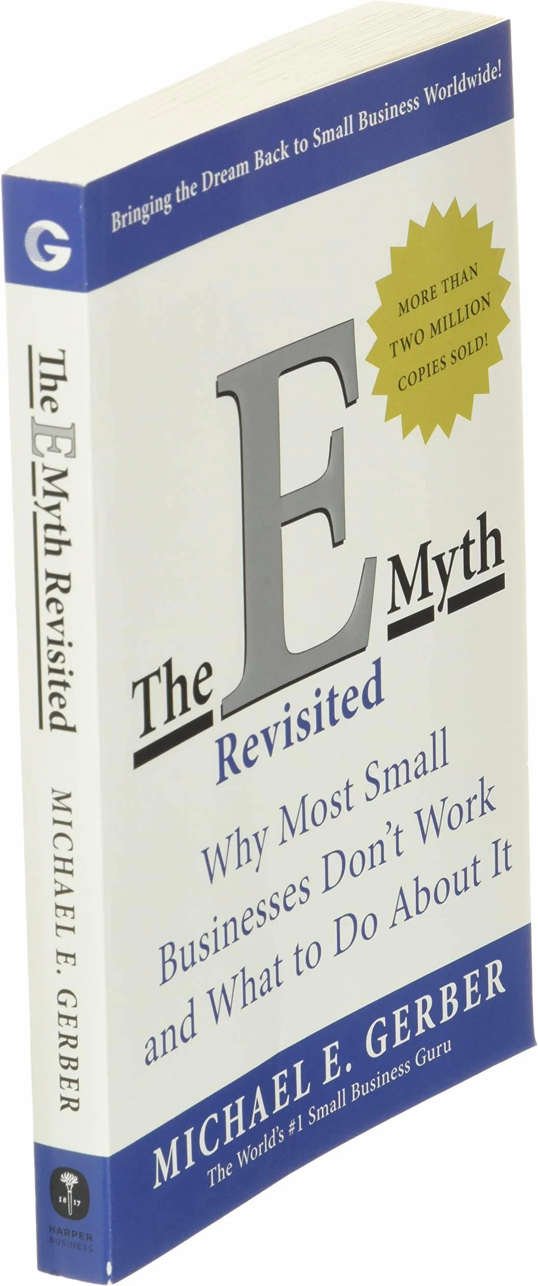 E-Myth Revisited: Why Most Small Businesses Don't Work