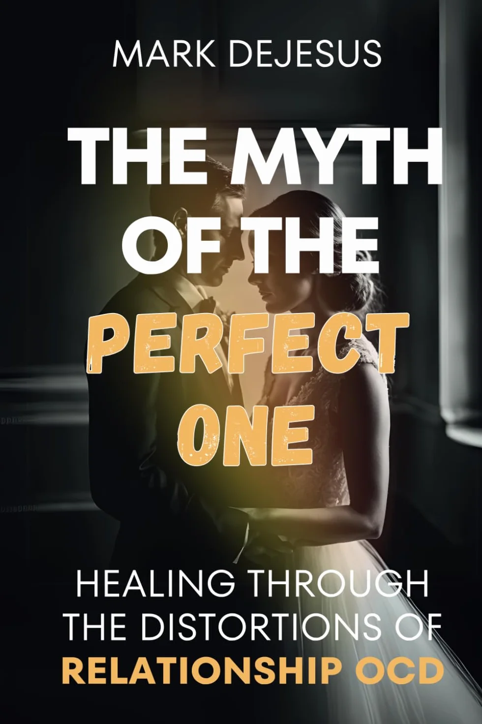 The Myth of the Perfect One: Healing Through Relationship OCD Distortions