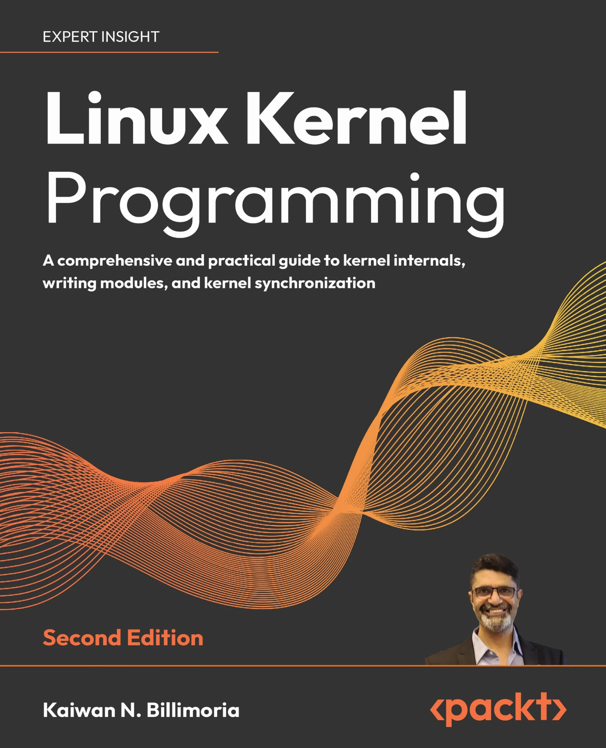 Linux Kernel Programming - Second Edition: Guide to Kernel Internals, Modules, and Synchronization