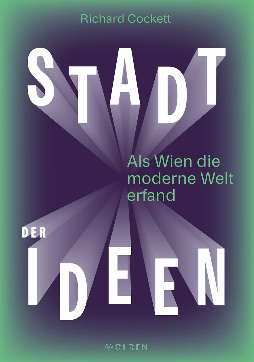 Stadt der Ideen: Als Wien die moderne Welt erfand