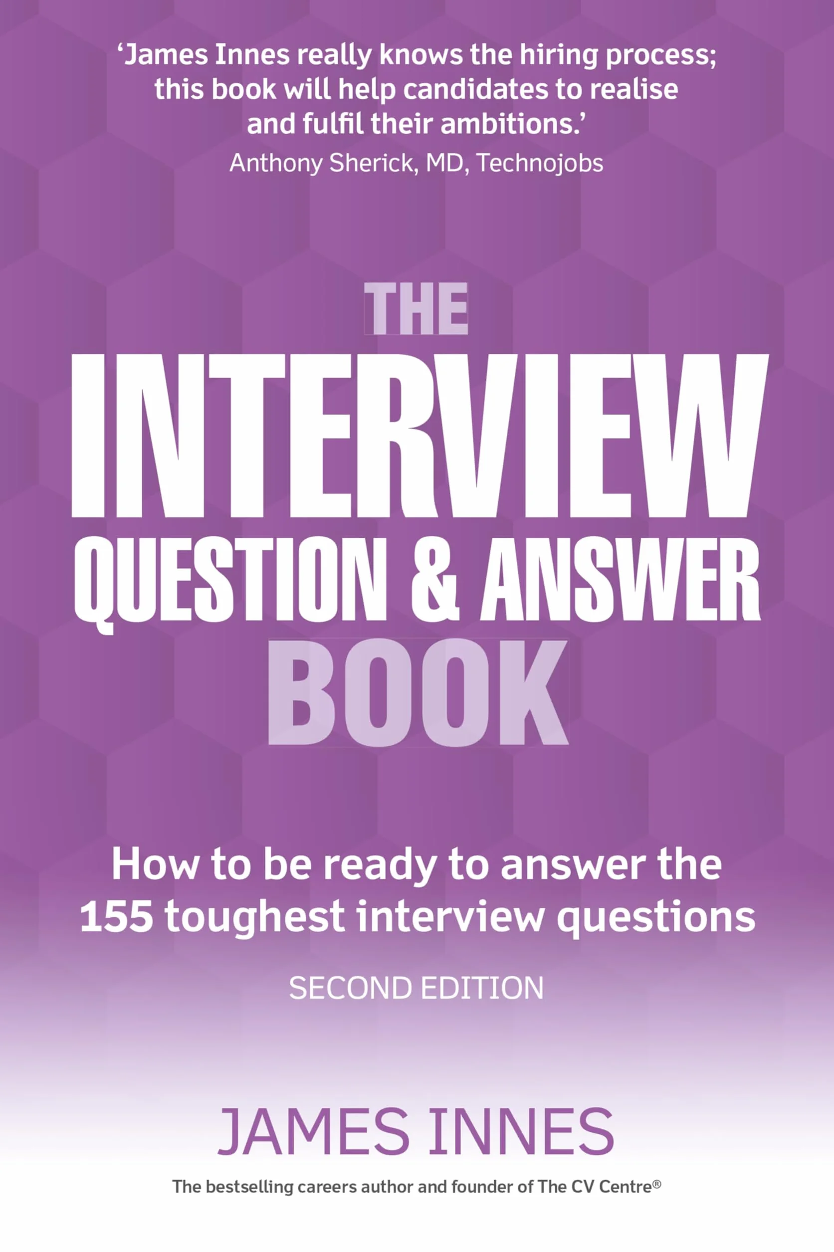 The Interview Question & Answer Book: How to Answer the 155 Toughest Interview Questions