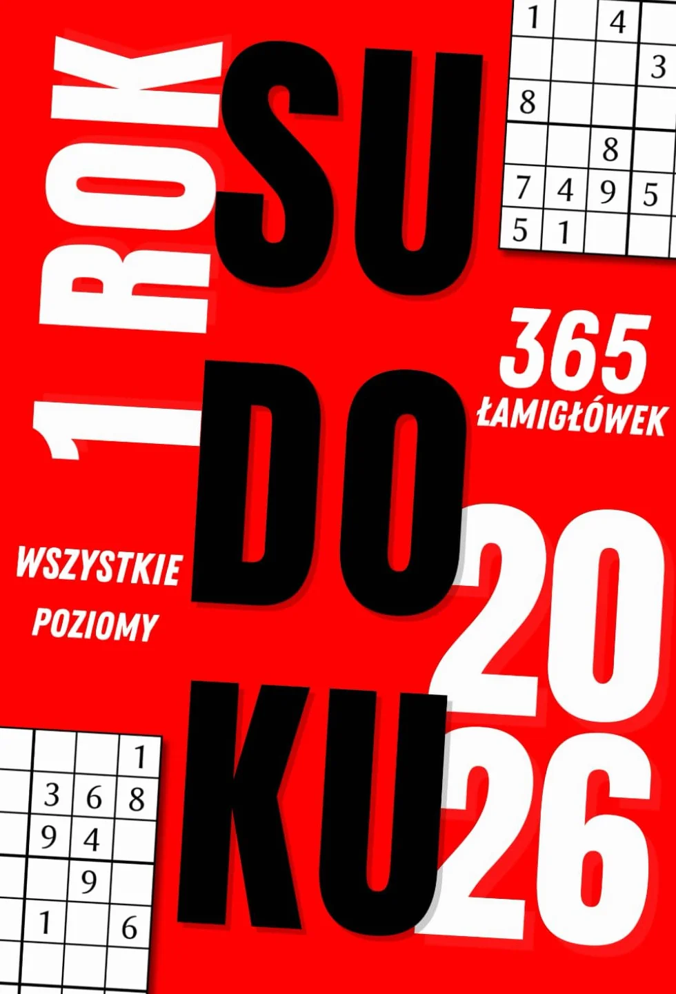 Sudoku 2026, 1 kratka dziennie: 365 łamigłówek sudoku dla dorosłych, 4 poziomy trudności, średni format