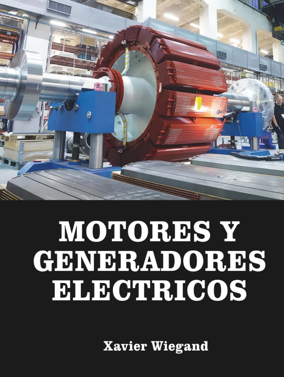 Motores y Generadores Eléctricos: Domina las maquinas electromecánicas que convierten energía, sin el costo de un posgrado.