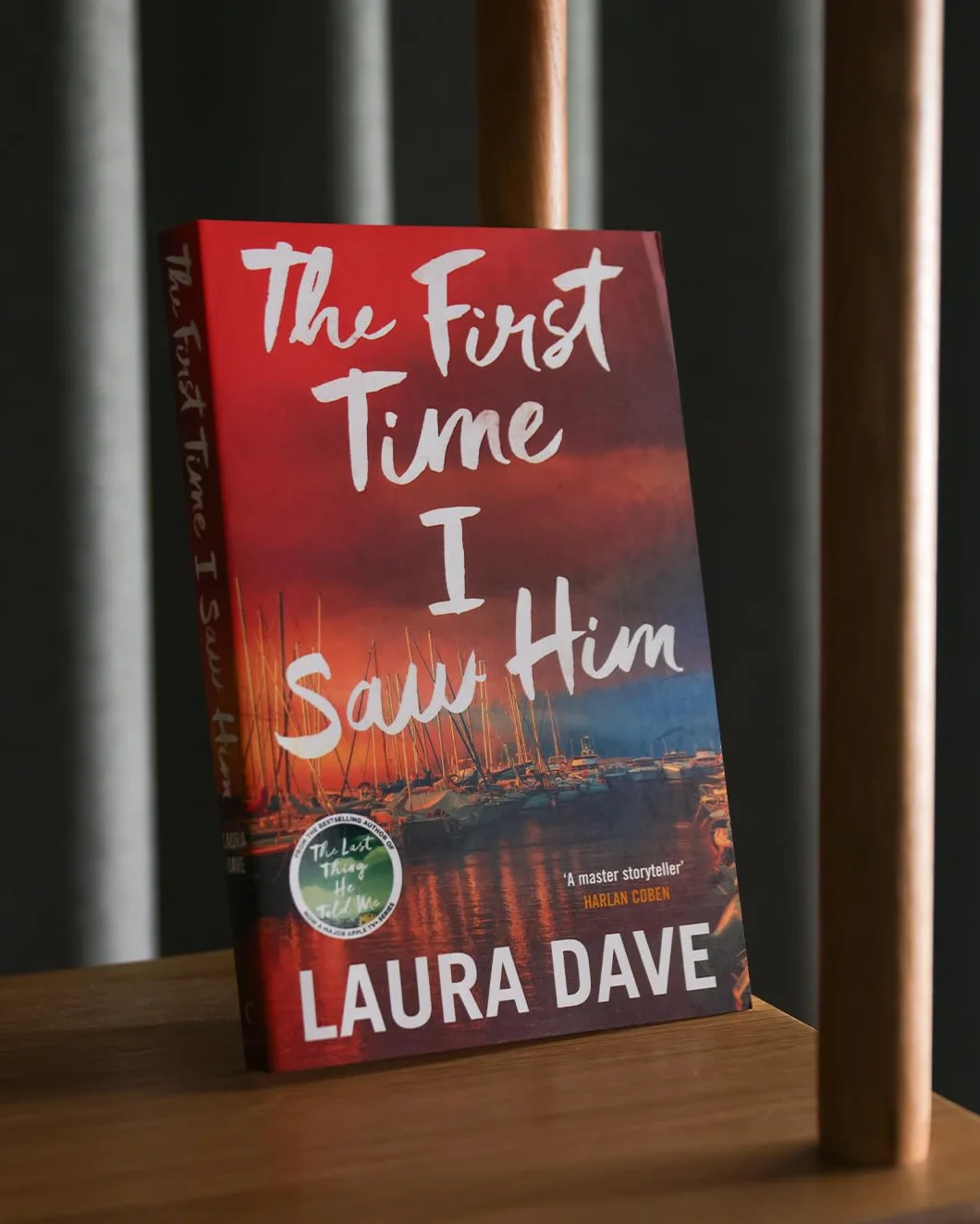 The First Time I Saw Him: The unputdownable thriller from the bestselling author of The Last Thing He Told Me