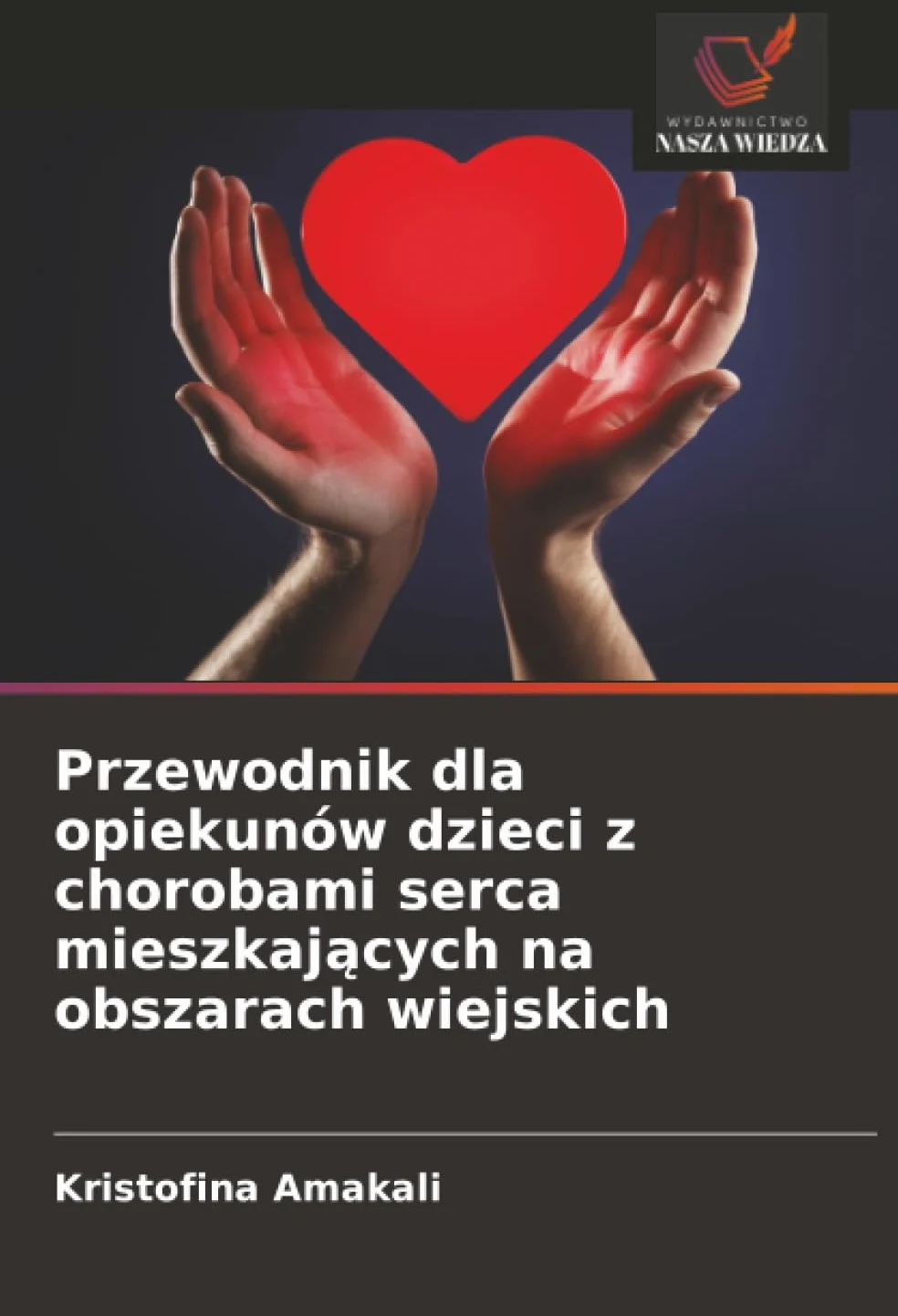 Przewodnik dla opiekunów dzieci z chorobami serca mieszkaj¿cych na obszarach wiejskich
