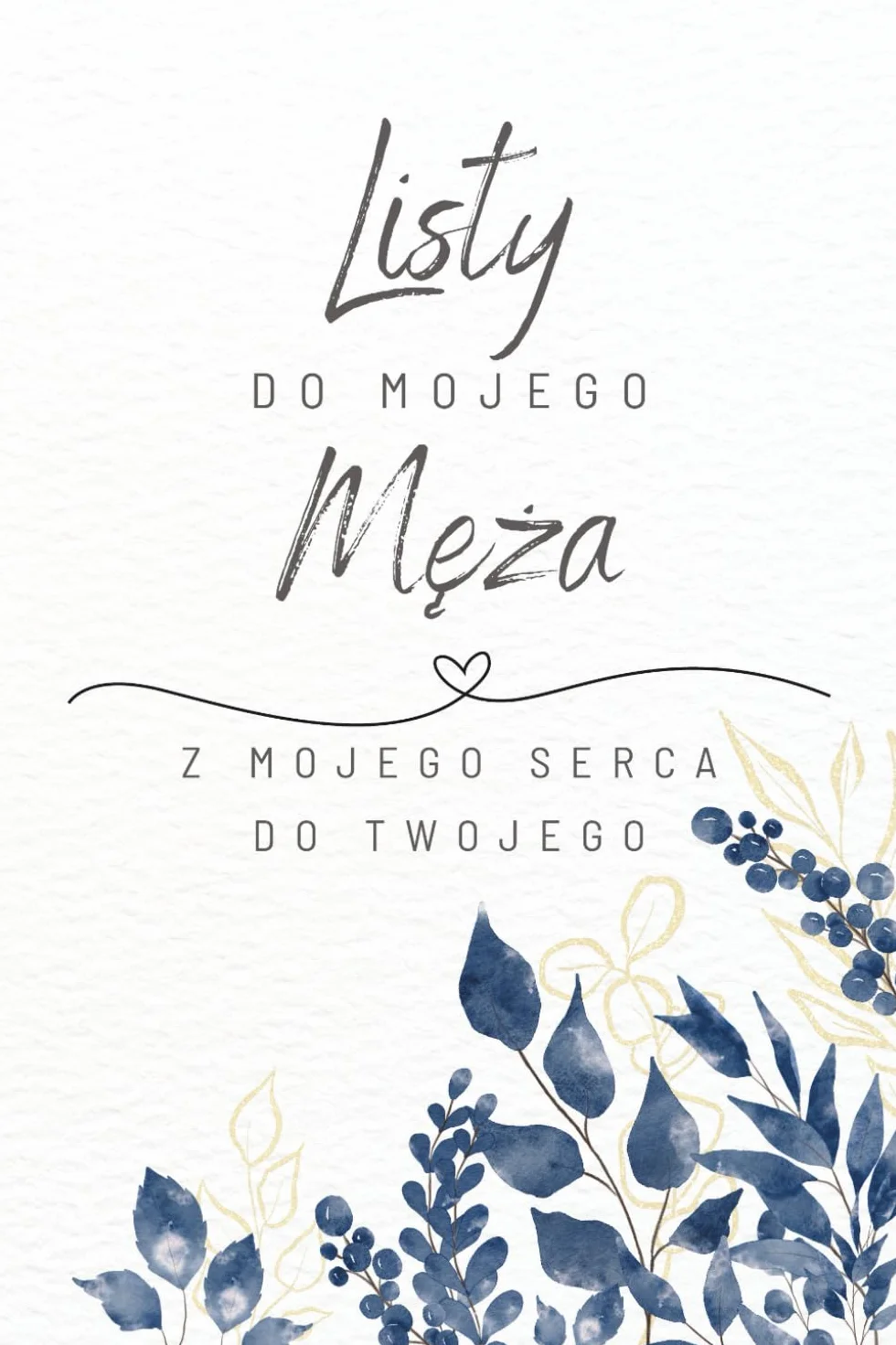 Listy do Mojego Męża: Pusty Zeszyt W Linie Z Motywem Dekoracyjnym Do Pisania Miłosnych Listów| Kiedy Coś Trudno Powiedzieć-Napisz| Unikalne Strony Do Wypełnienia|
