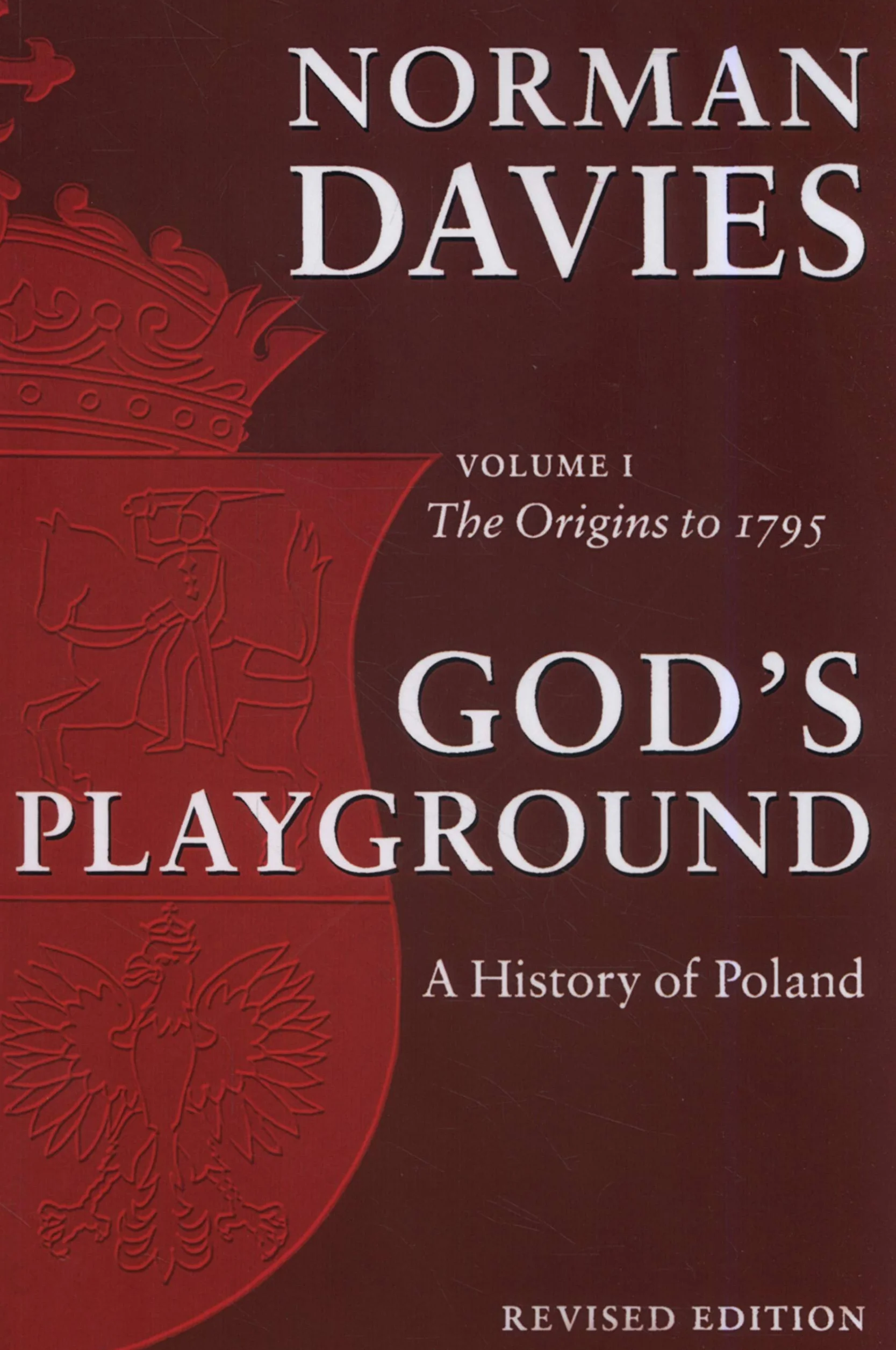 God's Playground Tom 1: The Origins to 1795