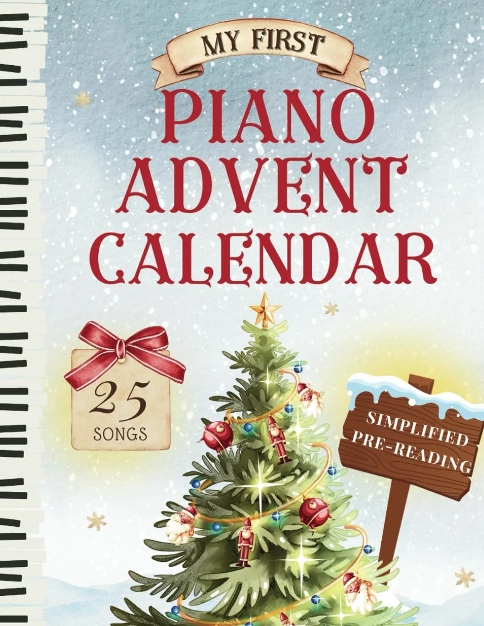 My First Piano Advent Calendar: 25 Easy Piano Christmas Songs for Kids & Beginners (No Music Reading Required)