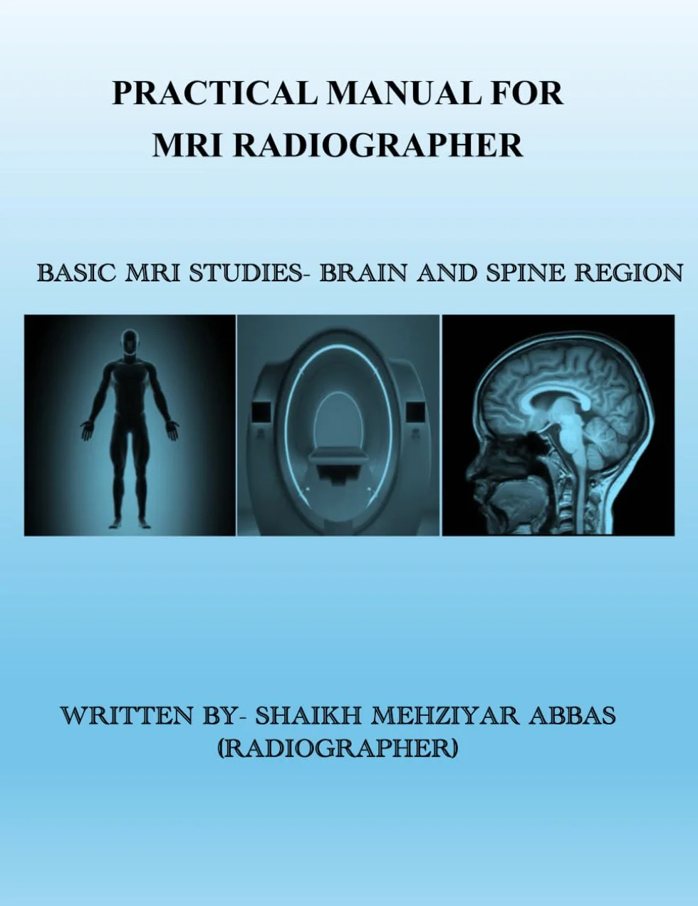 MRI Radiographer Practical Manual: MRI Technique
