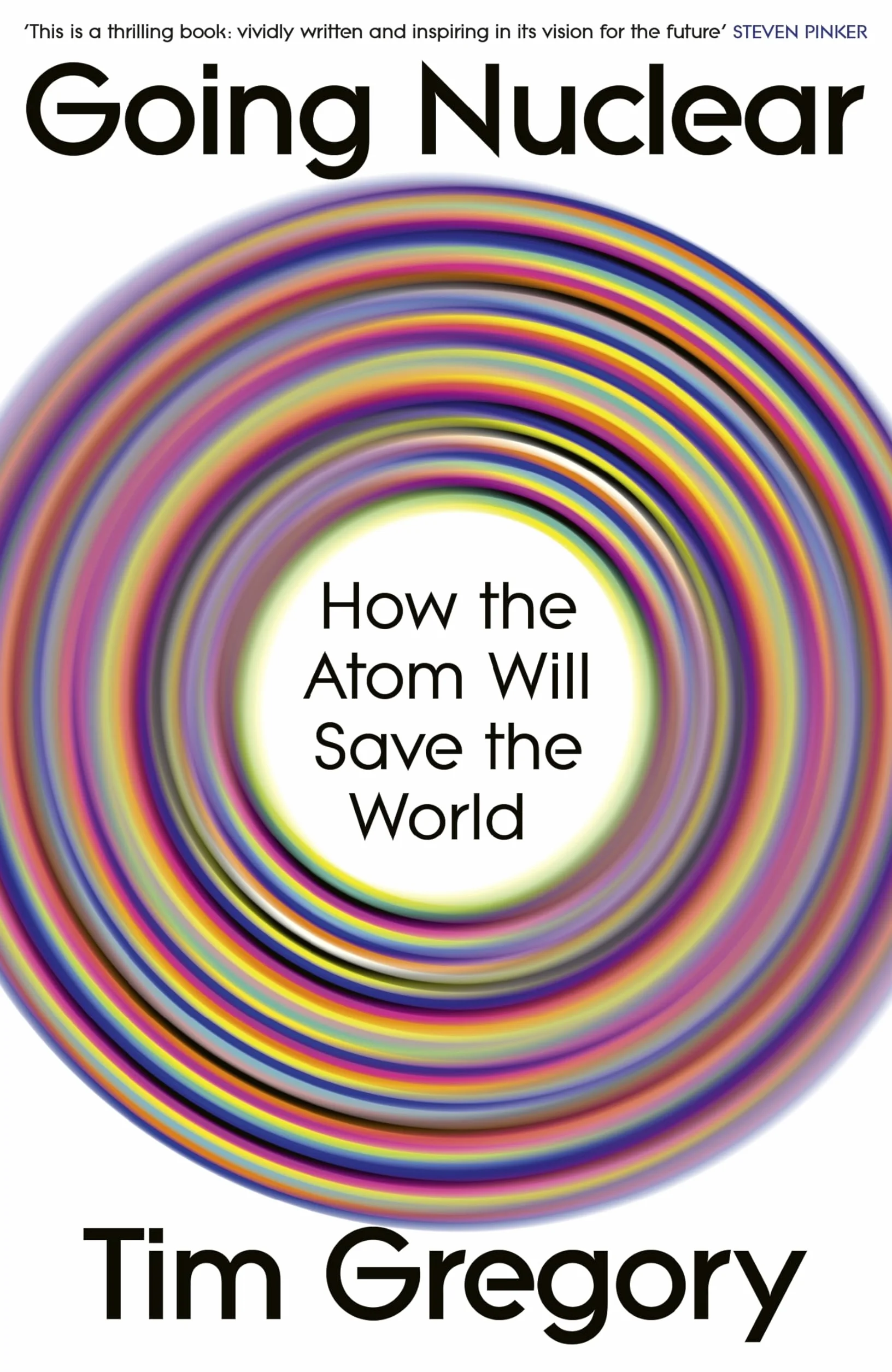 Going Nuclear: How the Atom Will Save the Planet