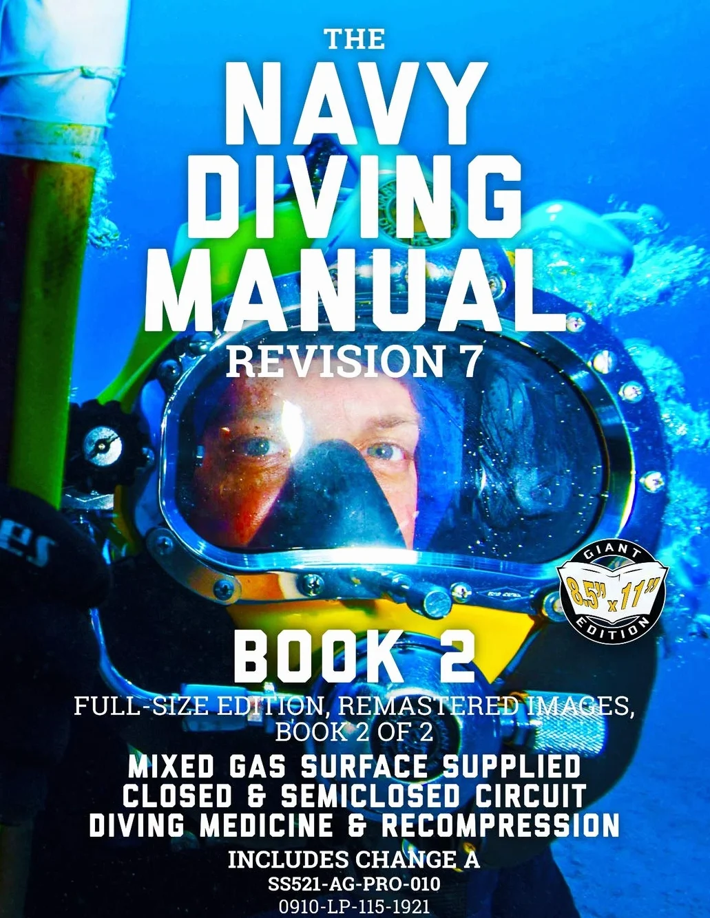 The Navy Diving Manual - Revision 7 - Book 2: Full-Size Edition, Remastered Images, Book 2 of 2: Mixed Gas Surface Supplied, Closed & Semiclosed Circuit, Diving Medicine & Recompression