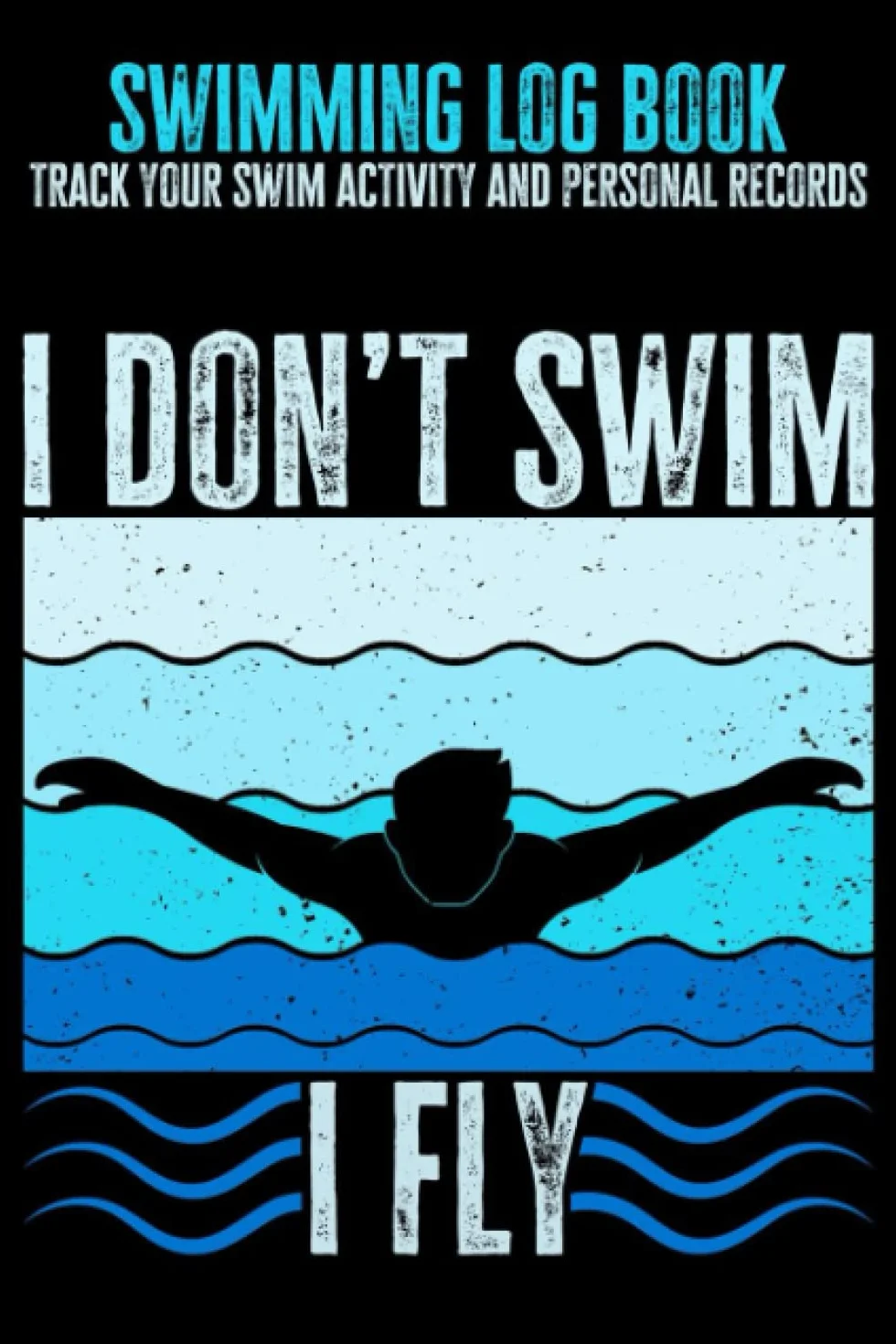 Swimming Log Book 6x9 in 120 Pages Track Your Swim Activity Personal Records Gift For Swimmers