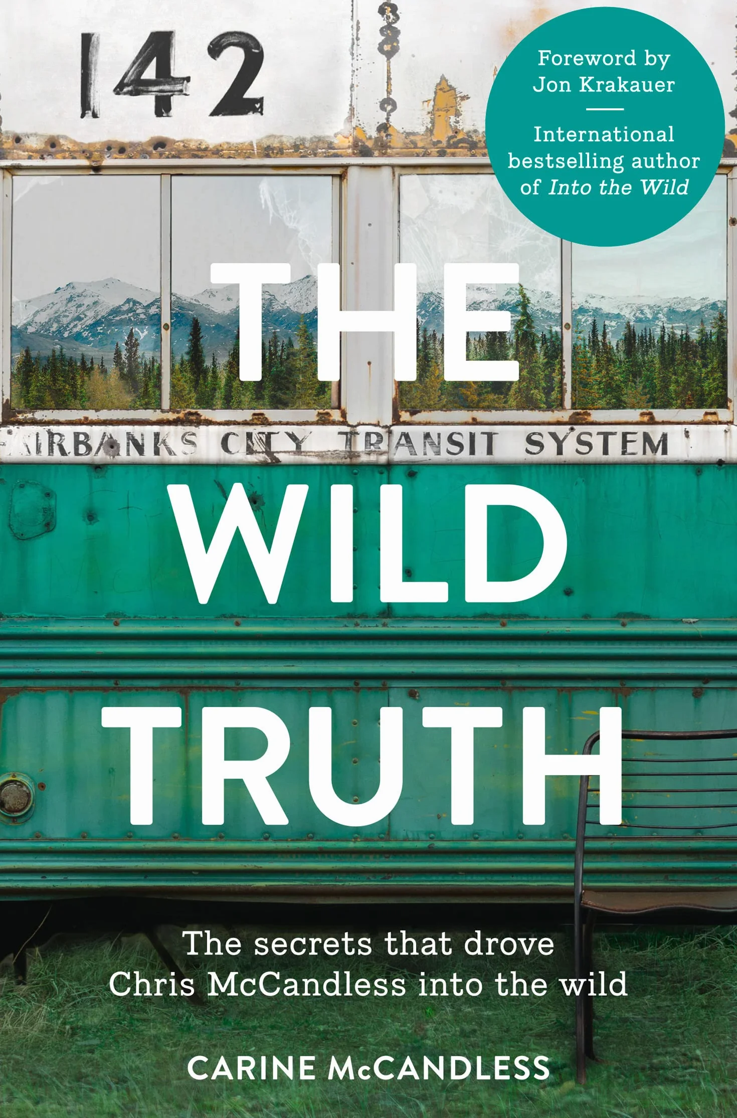 The Wild Truth: Secrets Behind Chris McCandless Into the Wild