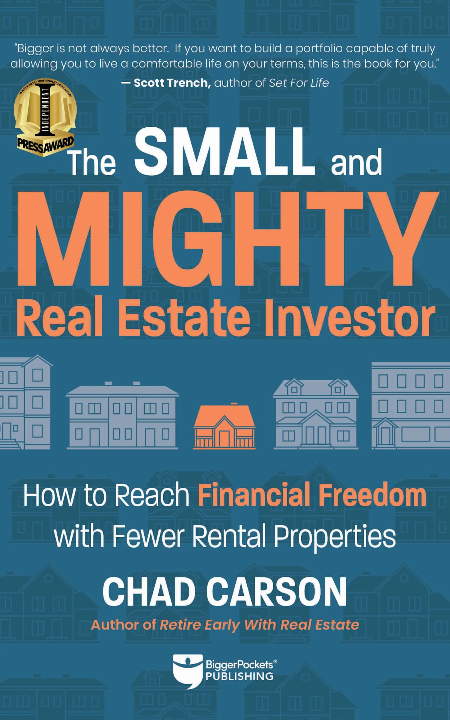 Small and Mighty Real Estate Investor: How to Reach Financial Freedom with Fewer Rental Properties
