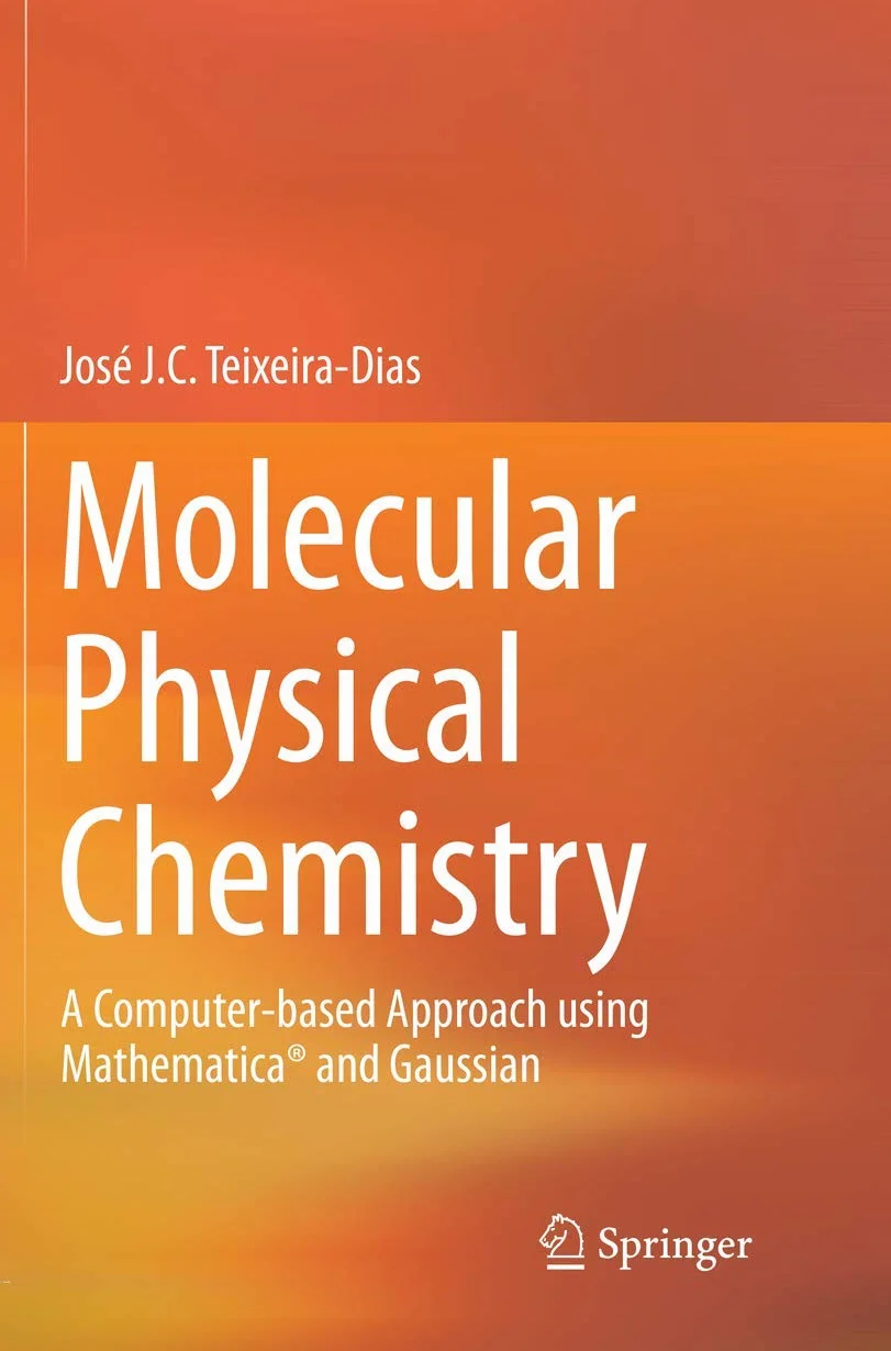 Molecular Physical Chemistry: A Computer-based Approach using Mathematica® and Gaussian