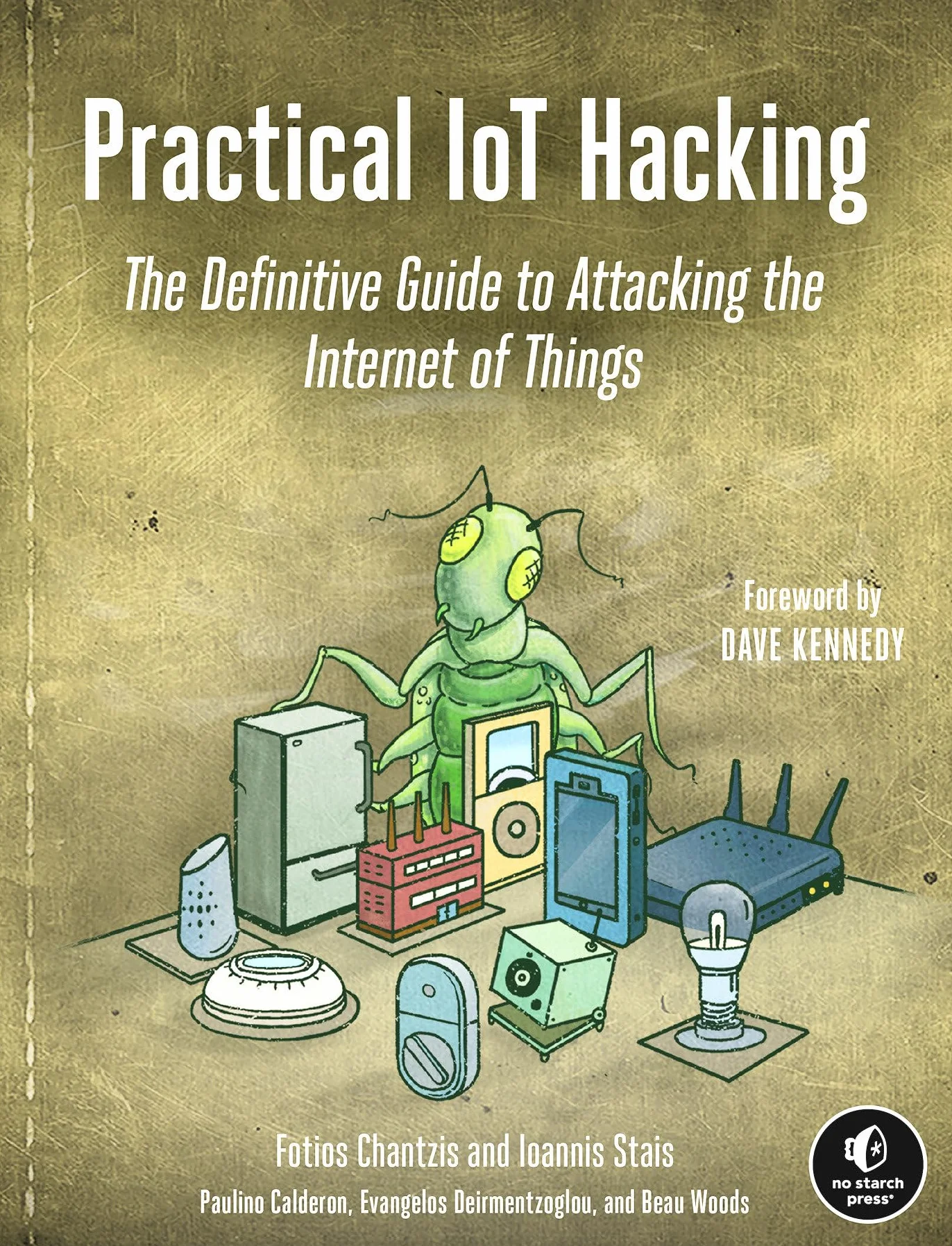 Practical IoT Hacking: The Definitive Guide to Attacking the Internet of Things