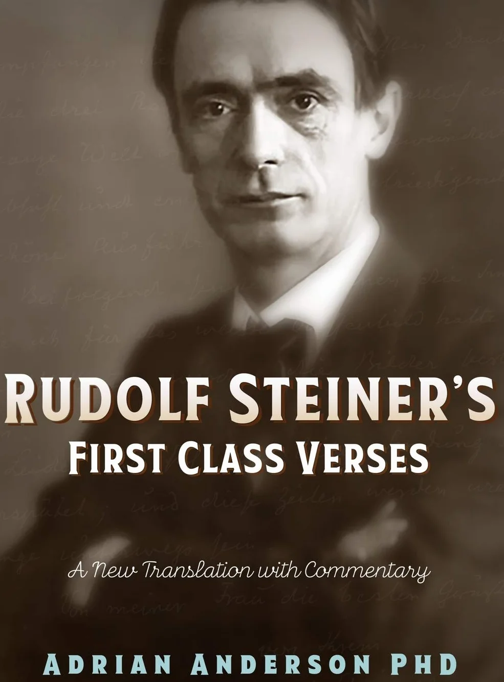 Rudolf Steiner's First Class Verses: A New Translation with a Commentary