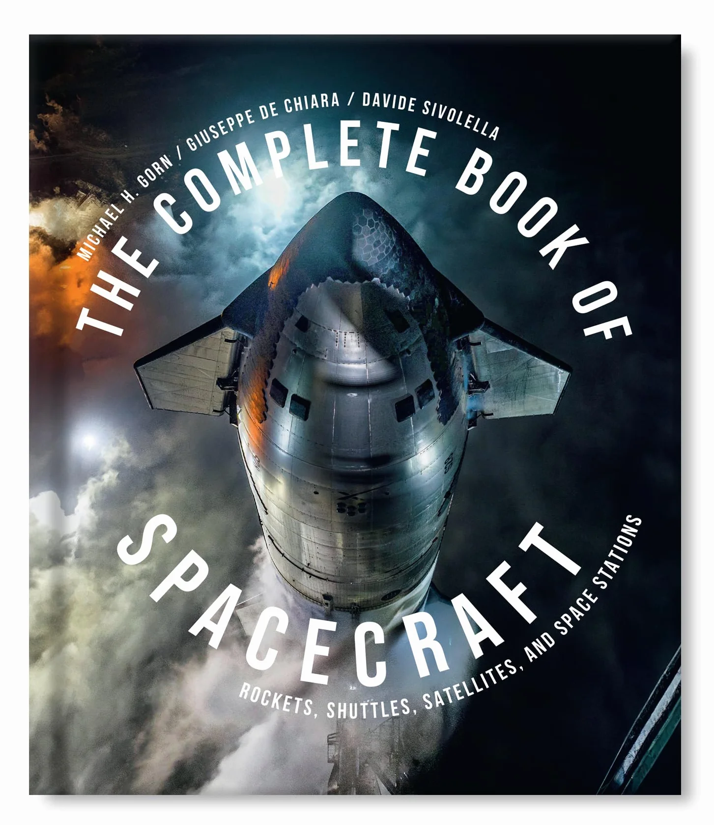 The Complete Book of Spacecraft: Rockets, Shuttles, Satellites, Space Stations