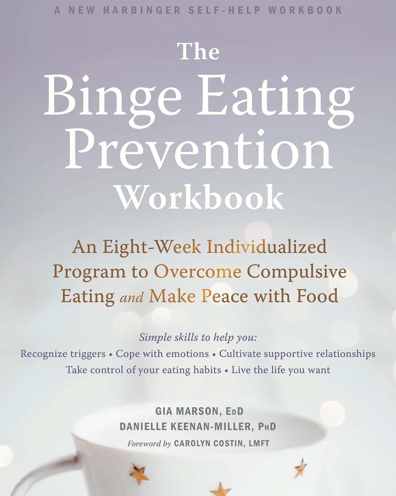 The Binge Eating Prevention Workbook: Eight-Week Program to Overcome Compulsive Eating