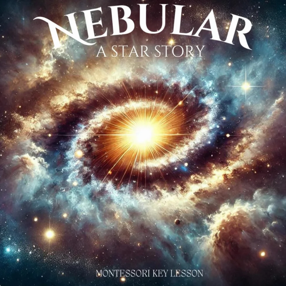 Montessori Great Lesson Key Lesson Stories Nebular A Star Story