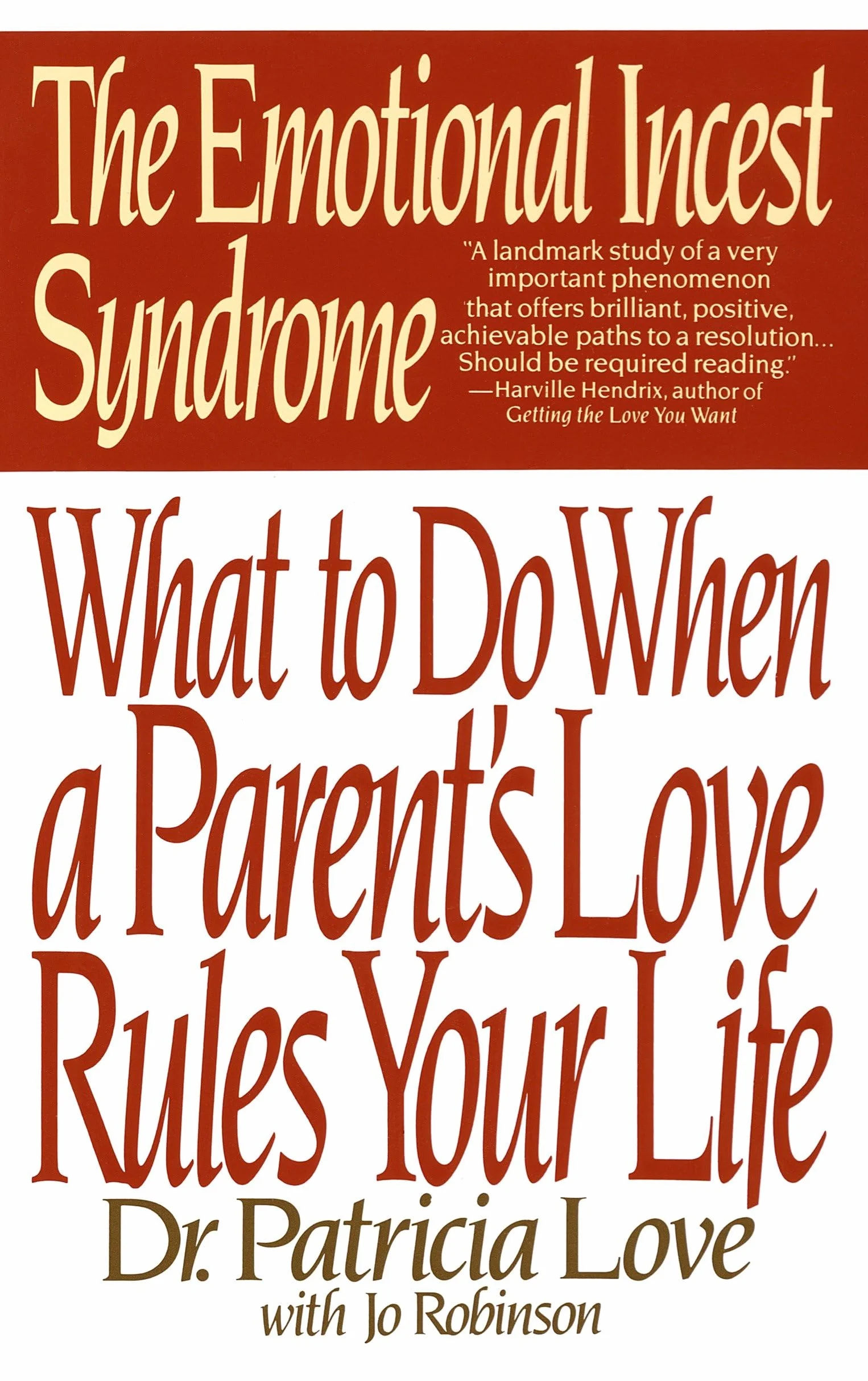 The Emotional Incest Syndrome: What to do When a Parent's Love Rules Your Life