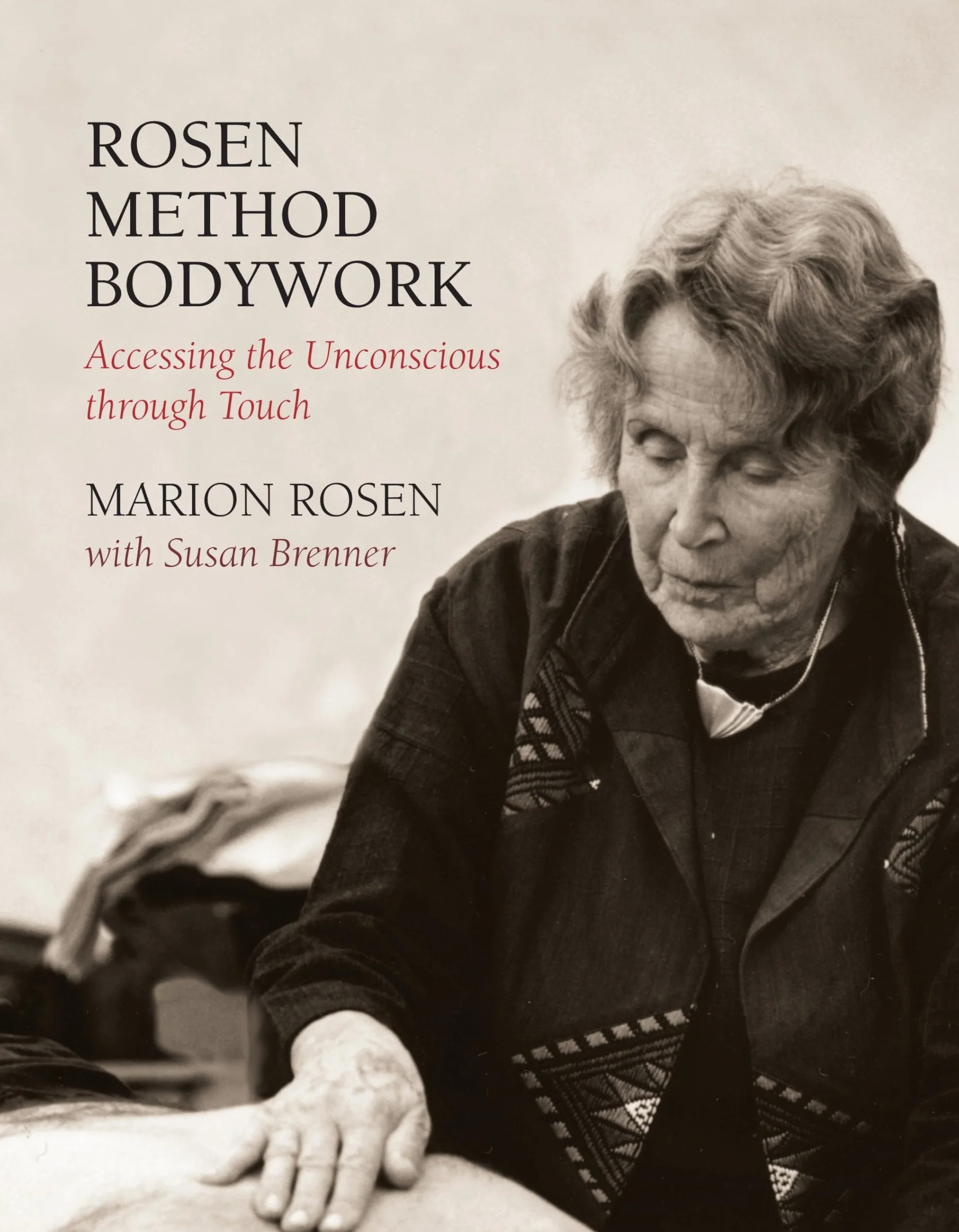 Rosen Method Bodywork: Accessing the Unconscious through Touch