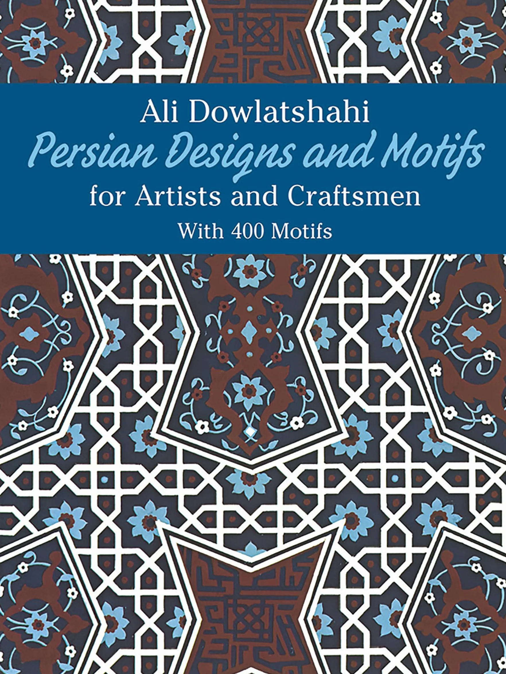 Persian Designs Motifs Artists Craftsmen