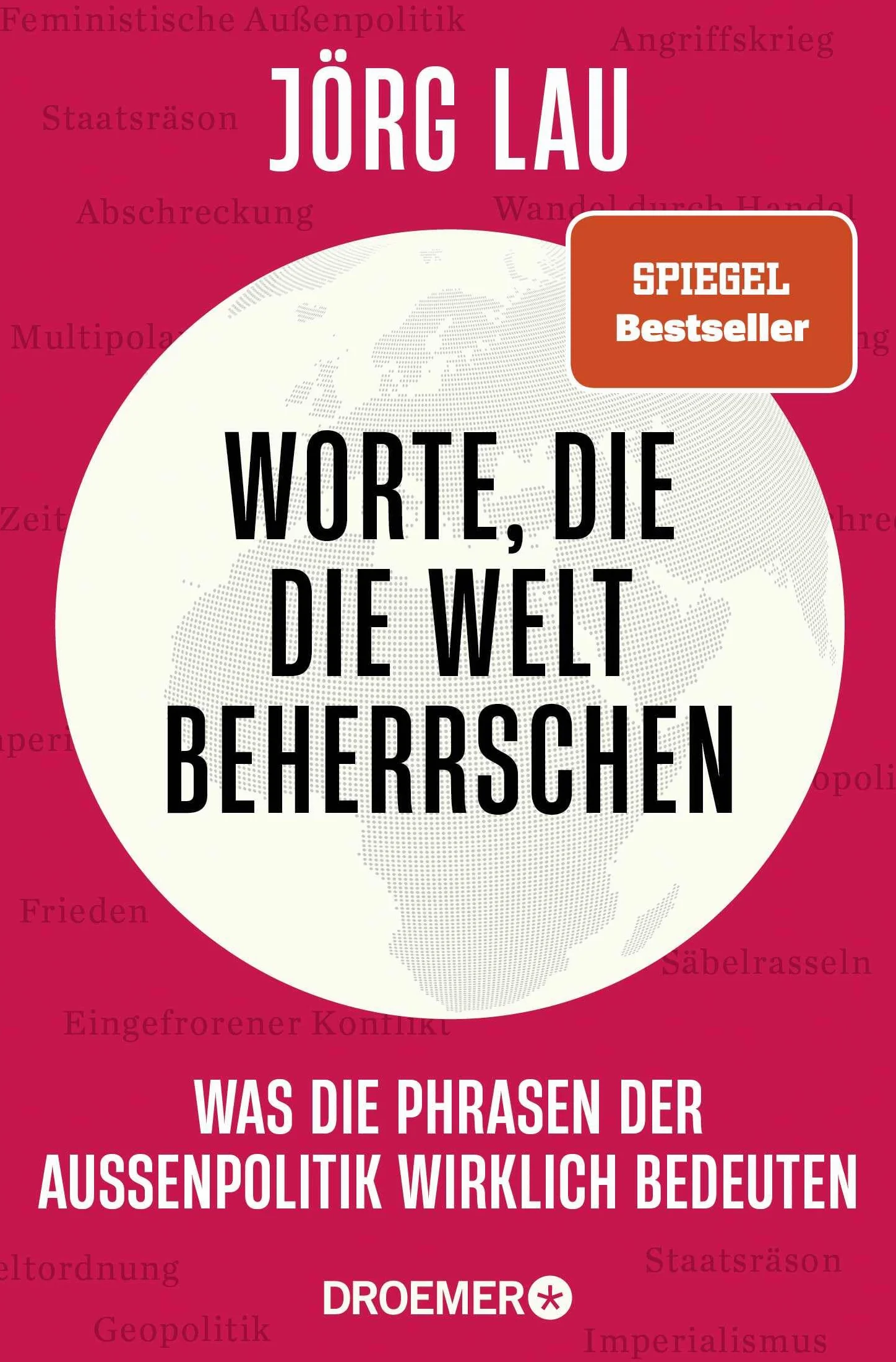 Worte, die die Welt beherrschen: Was die Phrasen der Außenpolitik wirklich bedeuten | Vom Außenpolitik-Experten der ZEIT