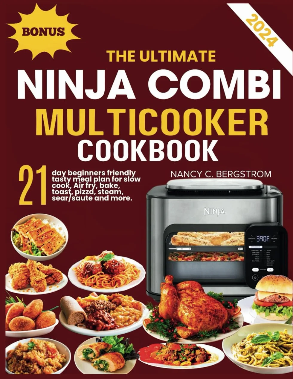 THE ULTIMATE NINJA COMBI MULTICOOKER COOKBOOK: 21-day beginners friendly tasty meal plan for slow cook, Air fry, bake, toast, pizza, steam, sear/saute and more