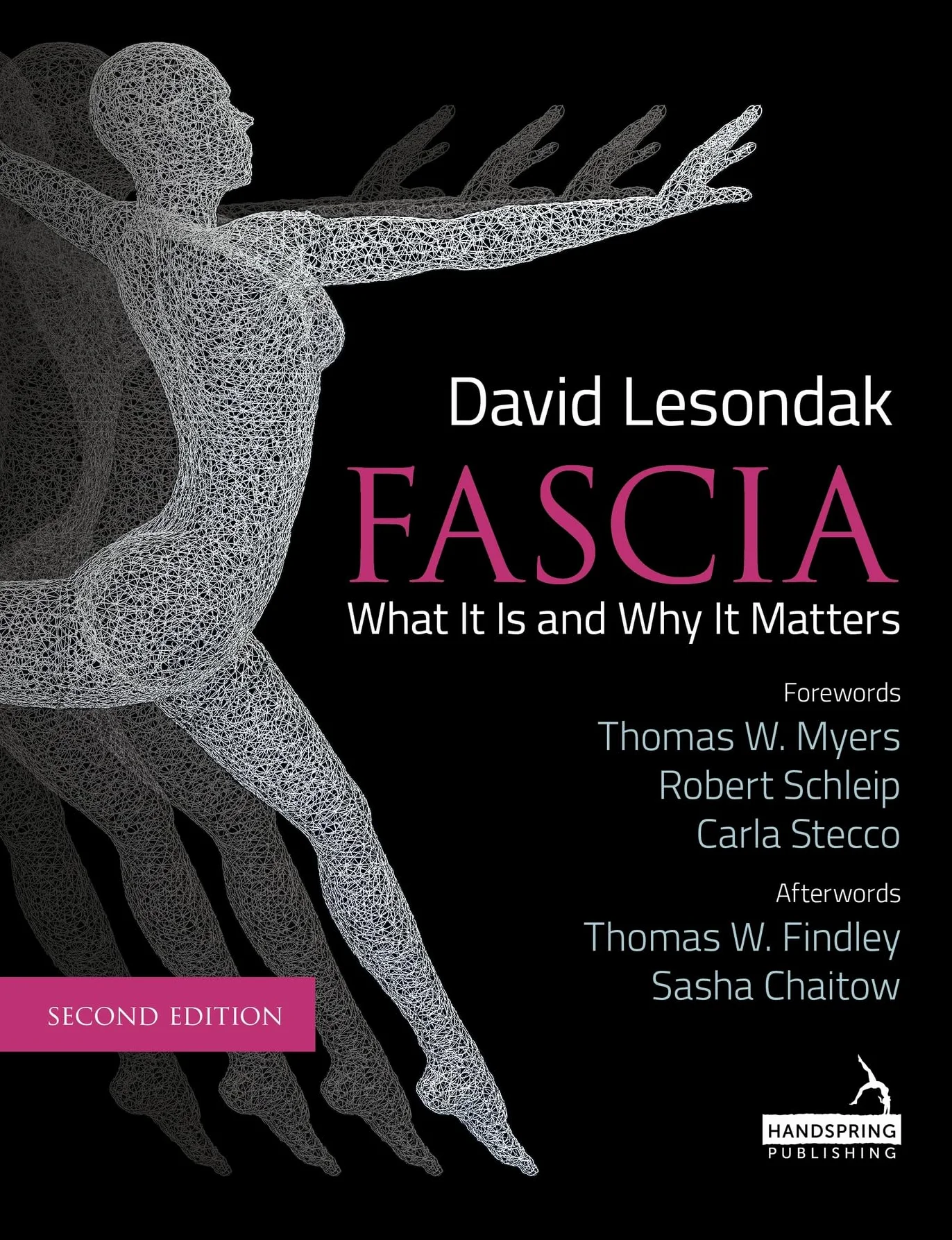 Fascia: What It Is, and Why It Matters, Second Edition