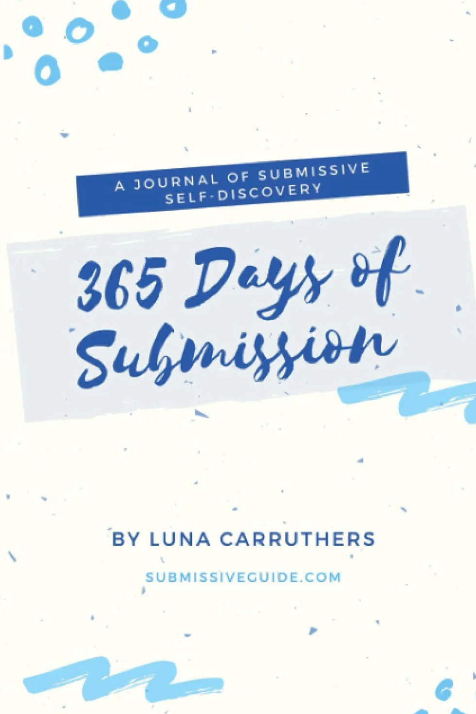 365 Days of Submission: A Journal of Submissive Self-Discovery | Journaling Prompts from Submissive Guide