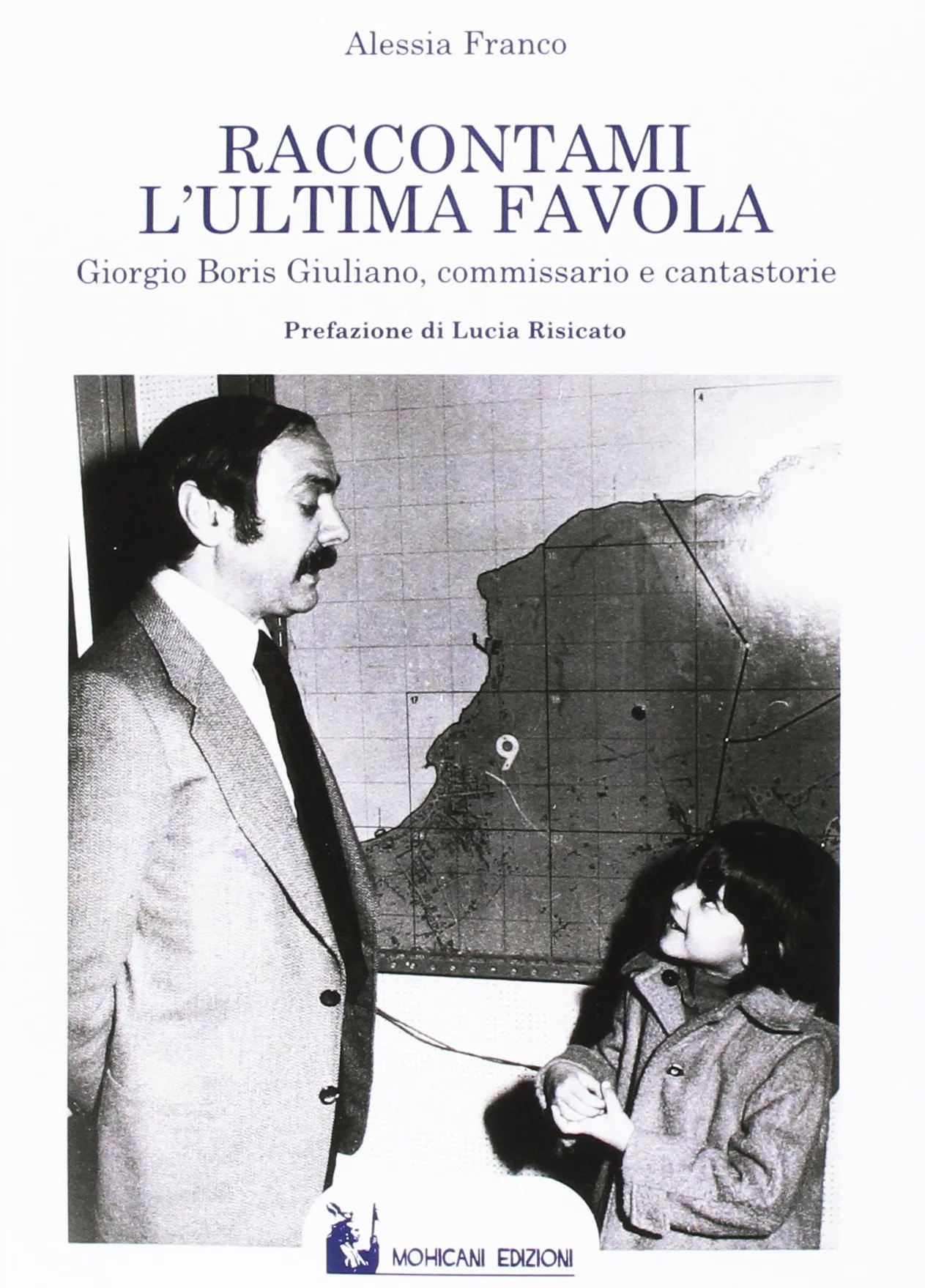 Raccontami l'ultima favola. Giorgio Boris Giuliano, commissario e cantastorie