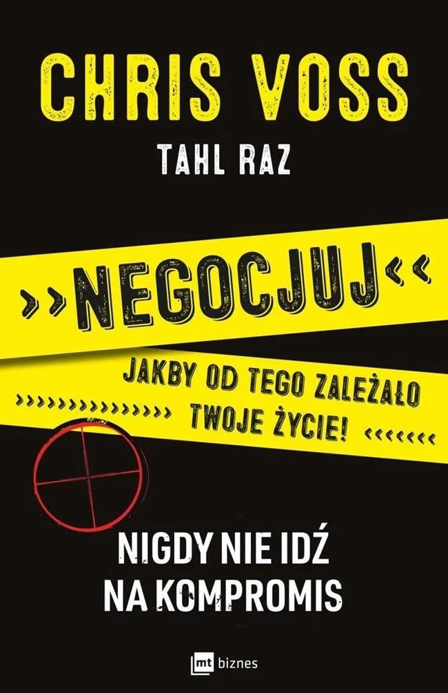Negocjuj jakby od tego zależało twoje życie: Nigdy nie idź na kompromis