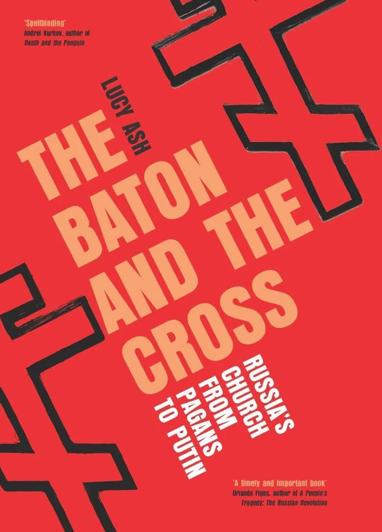 The Baton and the Cross: Russia's Church from Pagans to Putin