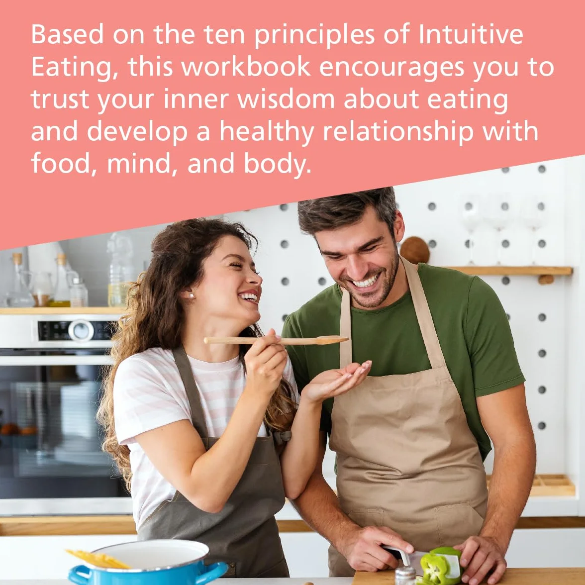 The Intuitive Eating Workbook: Ten Principles for Nourishing a Healthy Relationship with Food