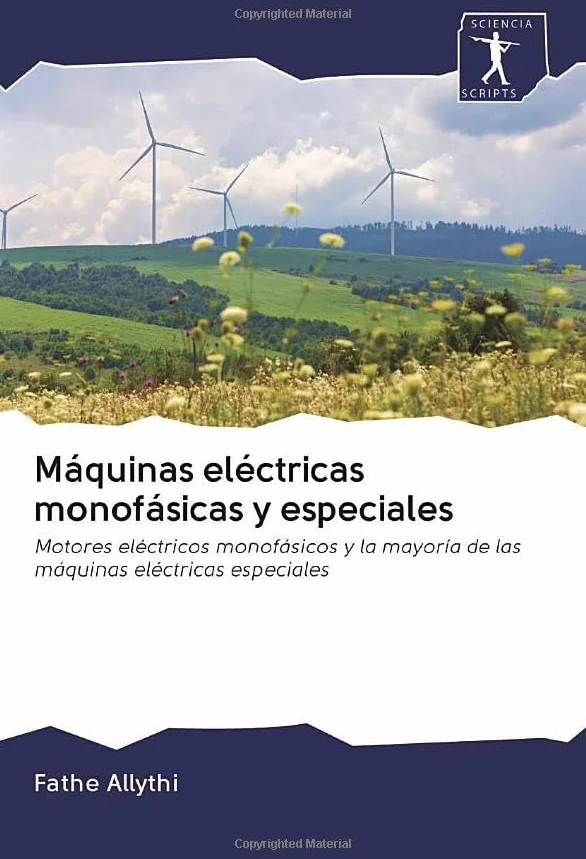 Máquinas eléctricas monofásicas y especiales: Motores eléctricos monofásicos y la mayoría de las máquinas eléctricas especiales
