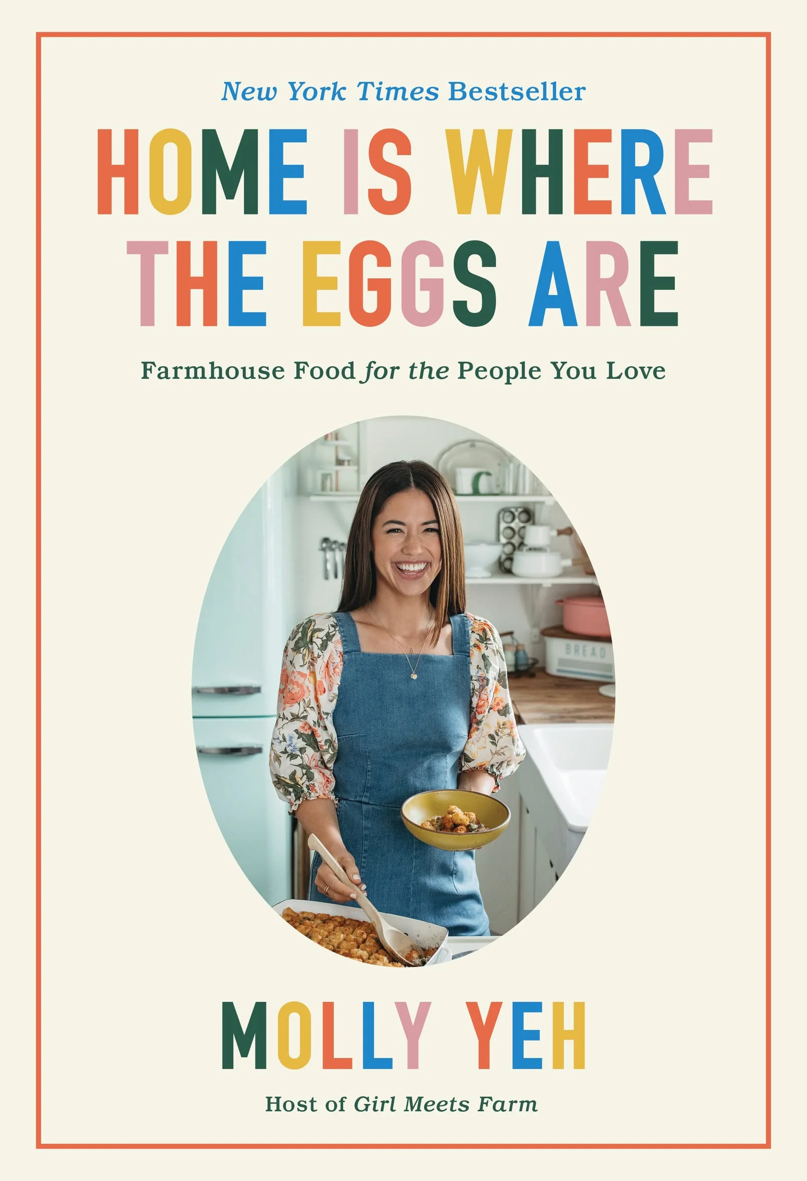 Home Is Where the Eggs Are: Farmhouse Food for the People You Love