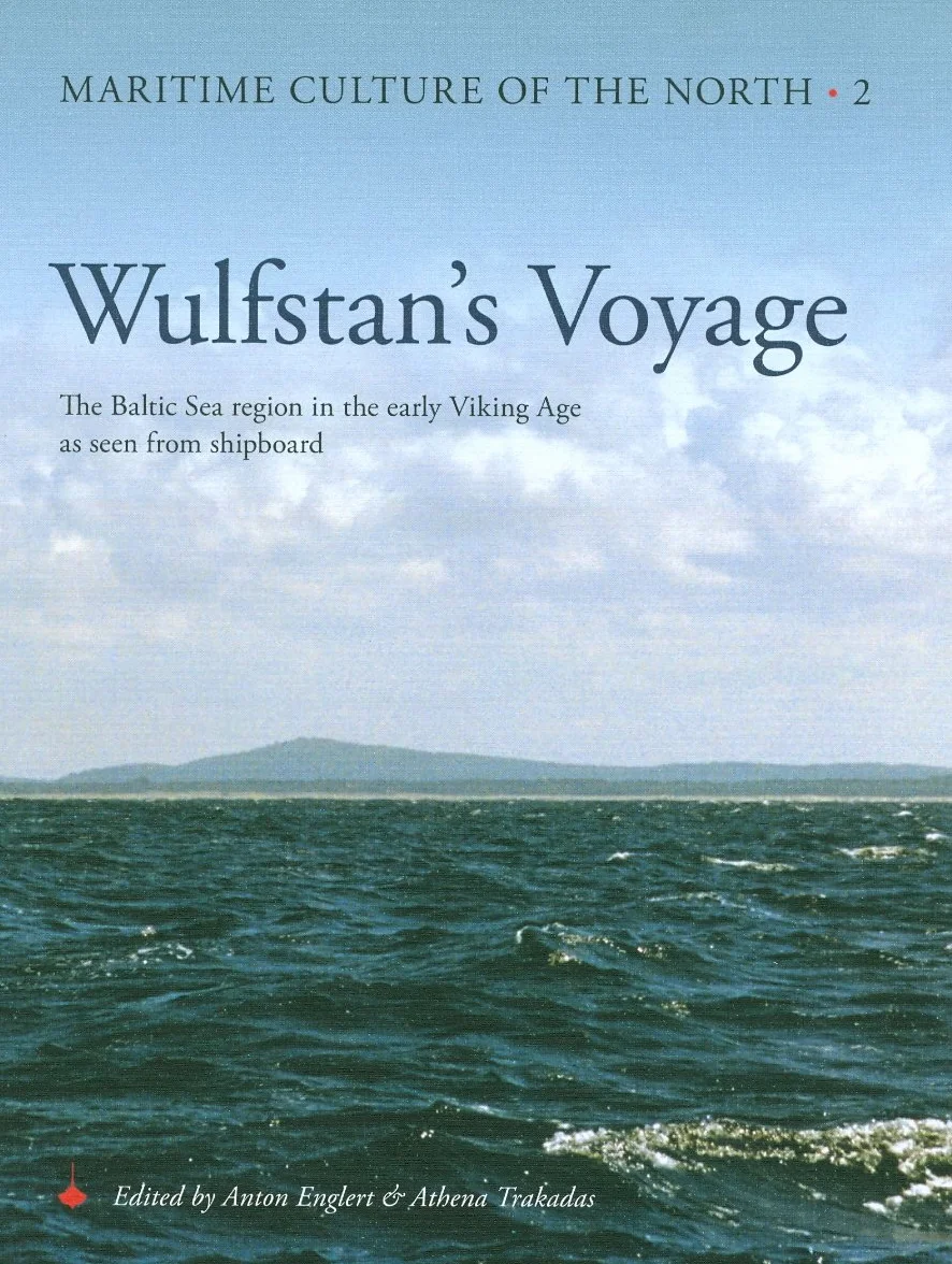 Wulfstan's Voyage: The Baltic Sea Region in the Early Viking Age
