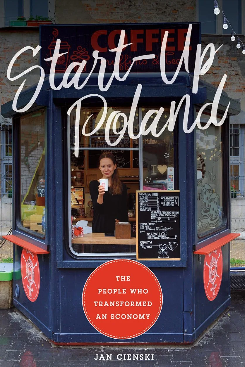 Start-Up Poland: The People Who Transformed an Economy