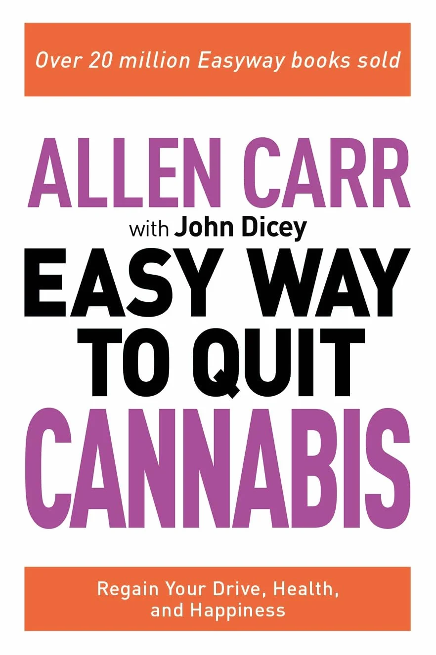 Allen Carr: The Easy Way to Quit Cannabis: Regain your drive, health and happiness